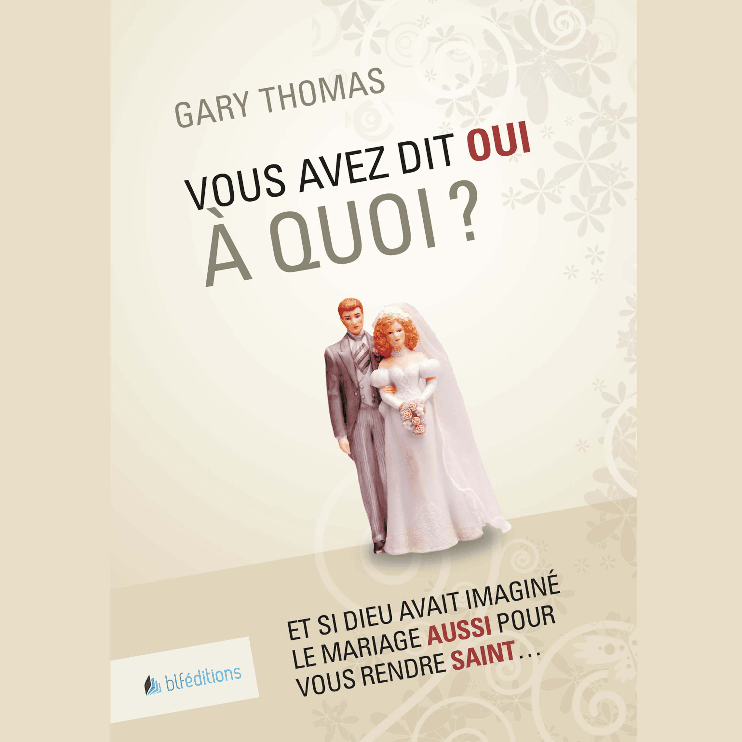 Vous avez dit oui à quoi ?