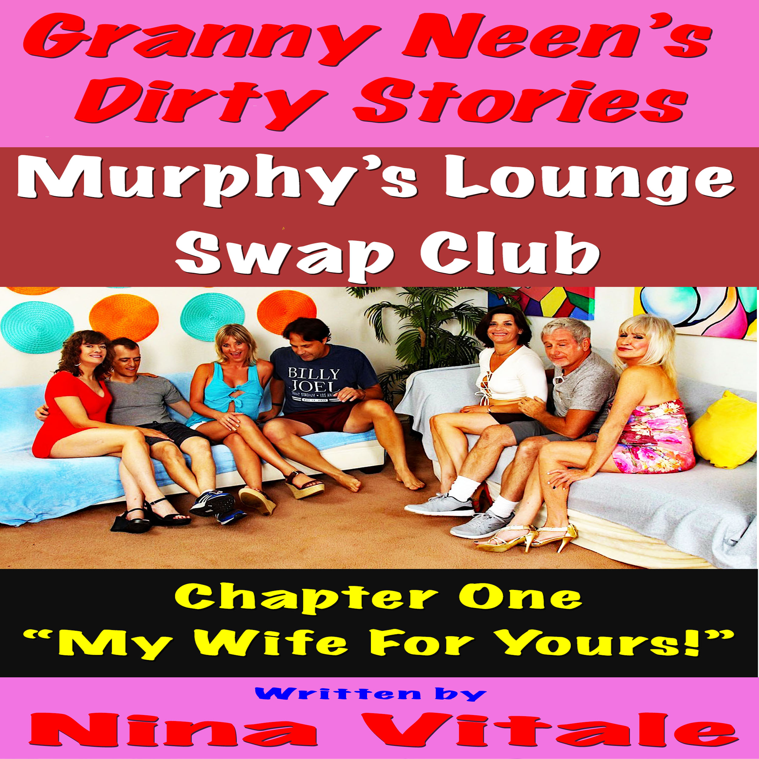 Granny Neen's Dirty Stories The Murphy's Lounge Swap Club Chapter One "My Wife For Yours!"