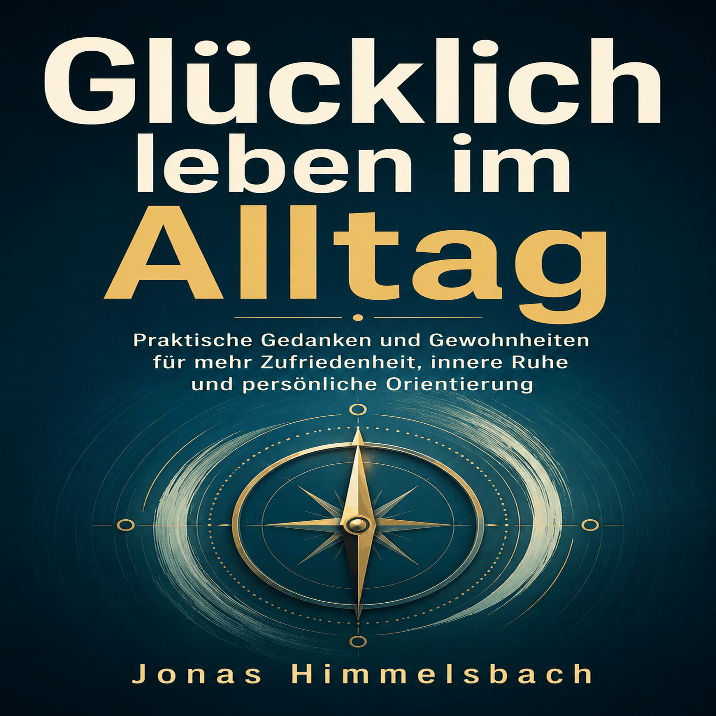 Glücklich leben im Alltag