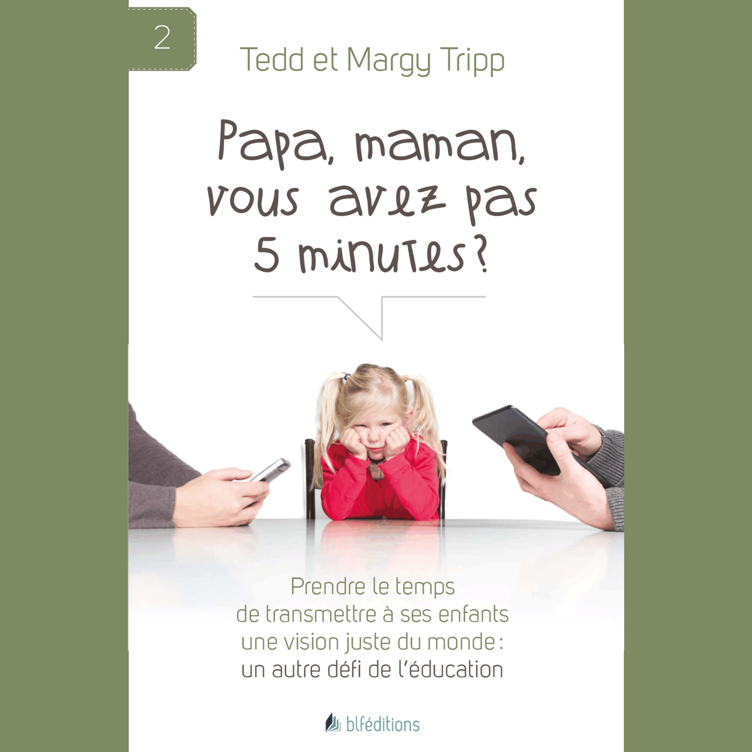Papa, maman, vous avez pas 5 minutes ?