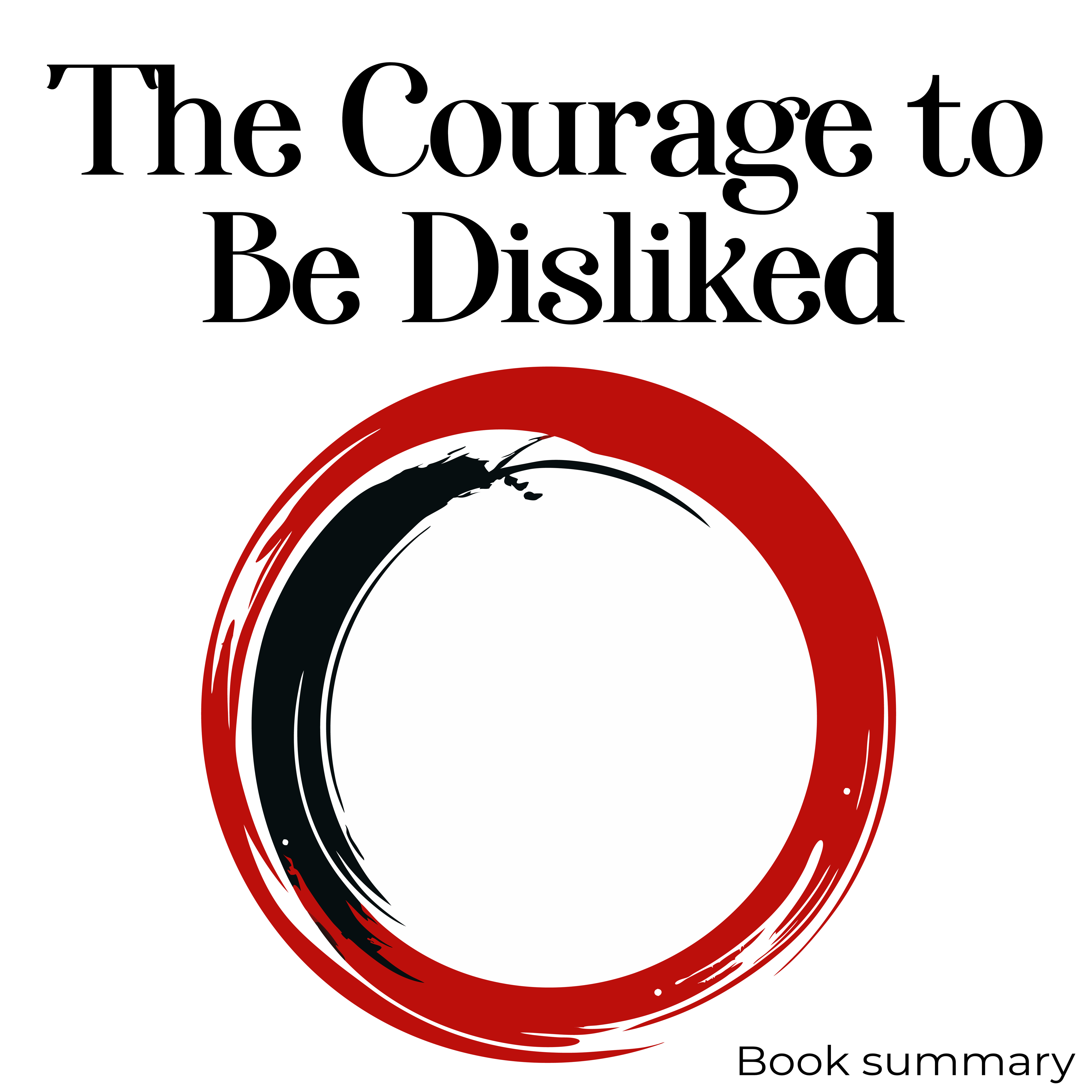 The Courage To Be Disliked