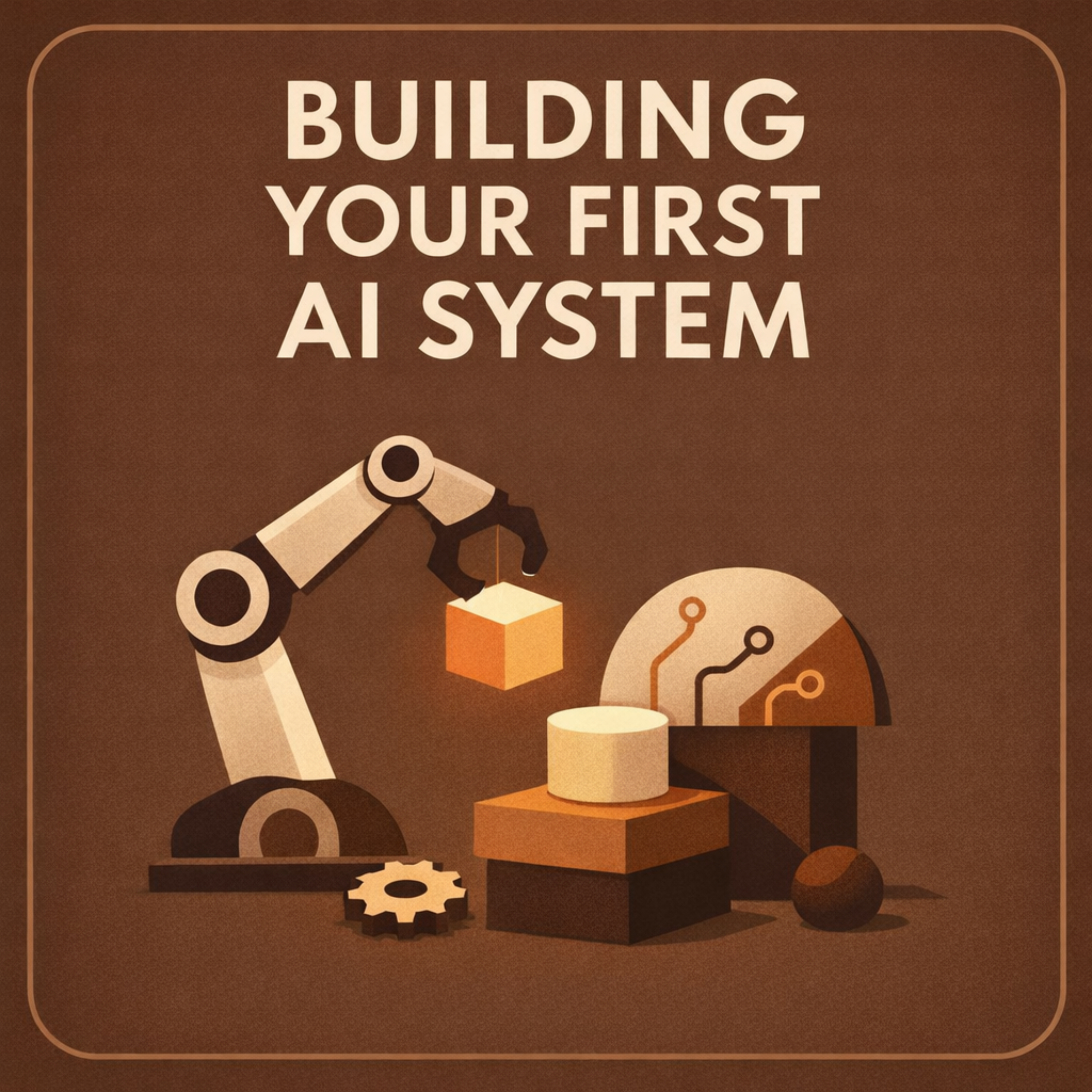 Building Your First AI System