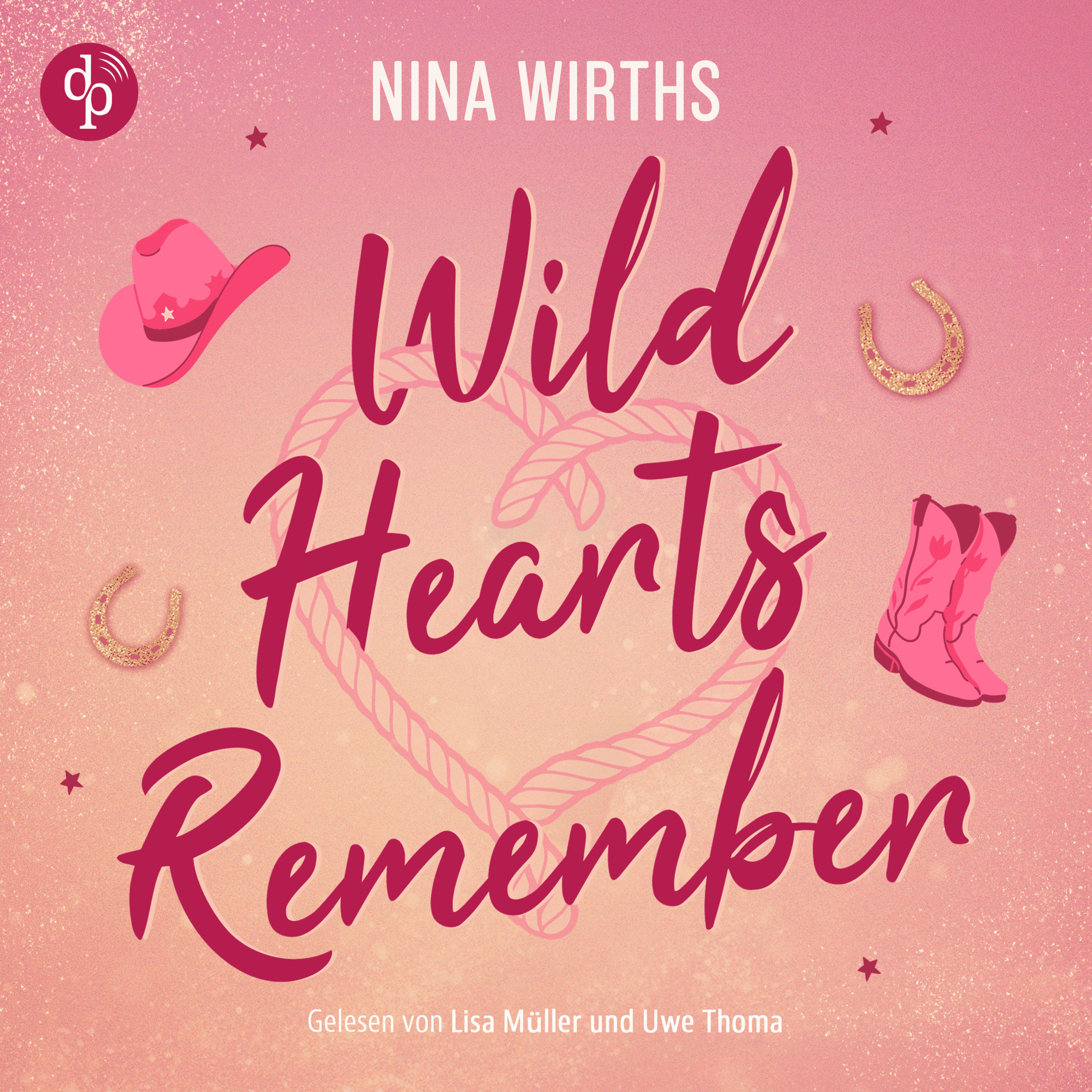 Wild Hearts Remember | Ein Second Chances Cowboy Romance Hörbuch (Ungekürzt)