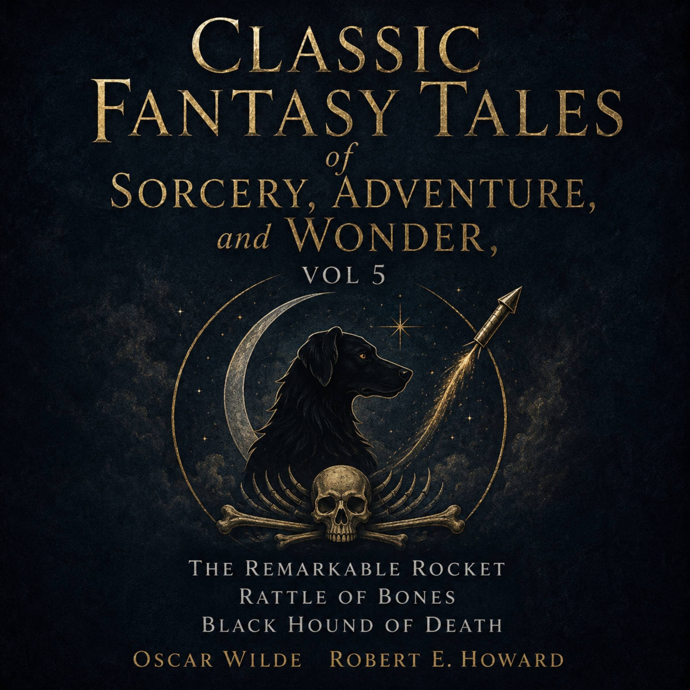 Classic Fantasy Tales of Sorcery, Adventure, and Wonder, Vol 5