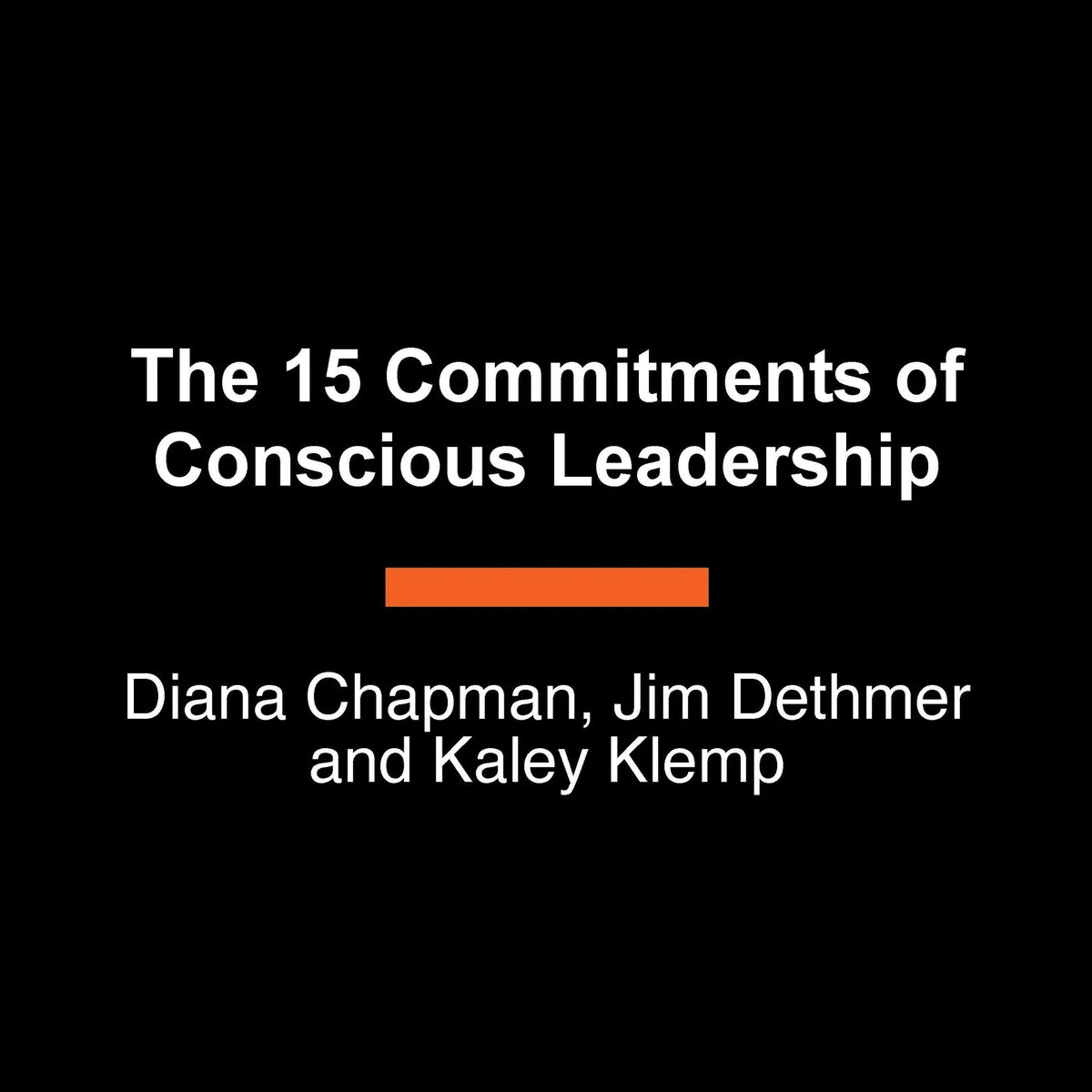 The 15 Commitments of Conscious Leadership