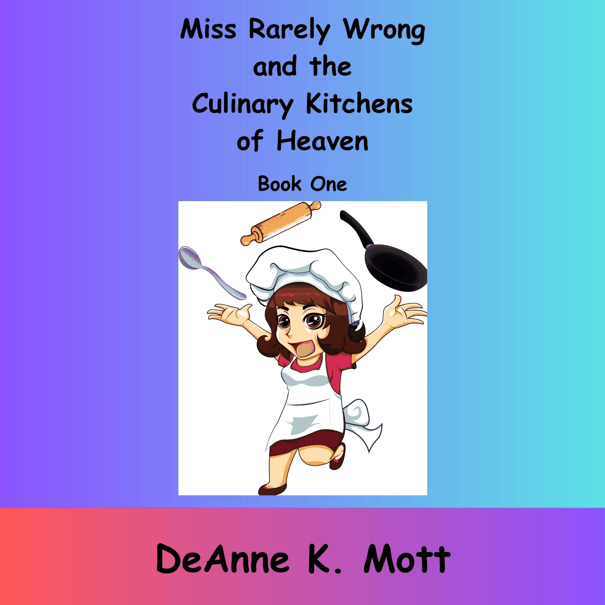 Miss Rarely Wrong and the Culinary Kitchens of Heaven