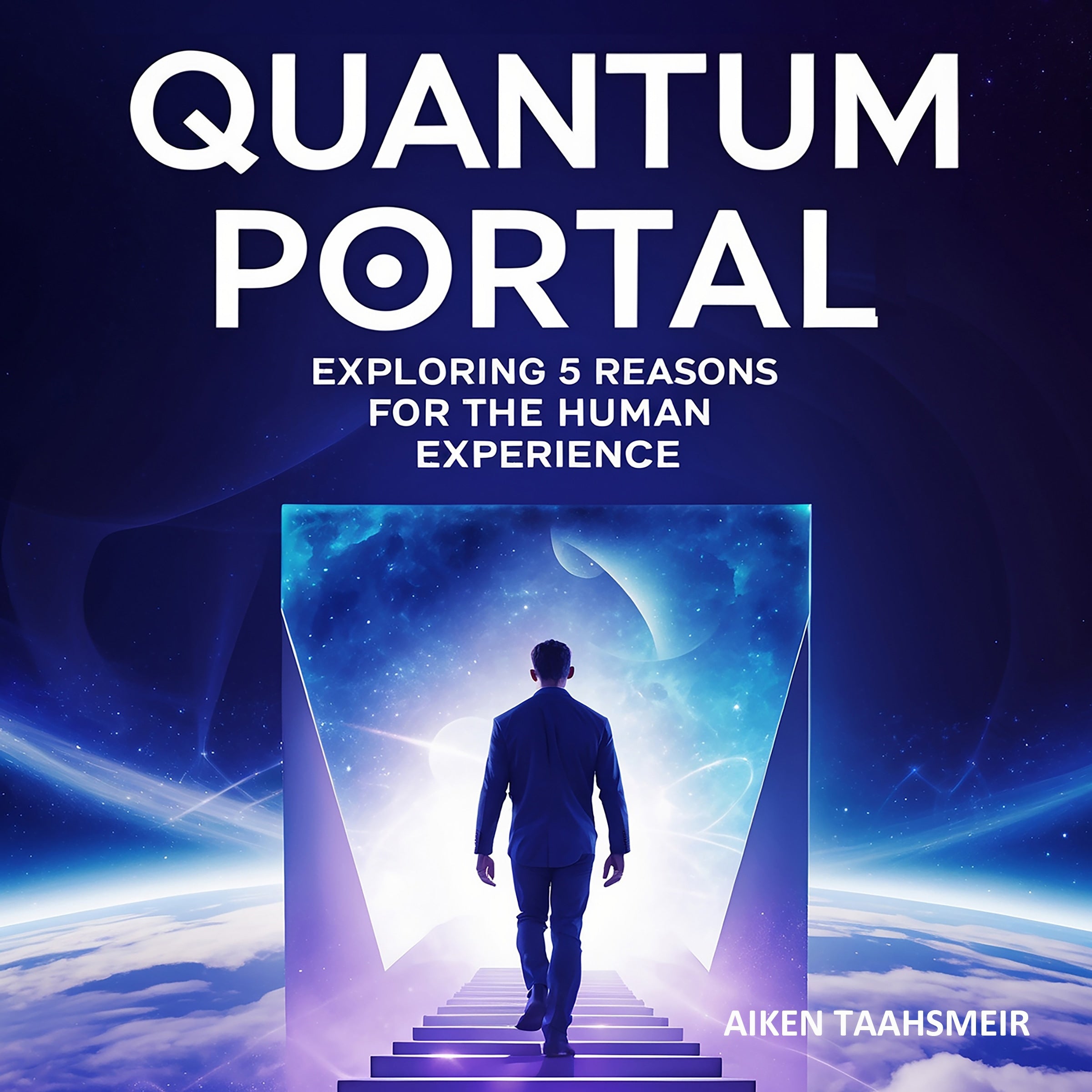 Quantum Portal : Exploring 5 Reasons for the Human Experience