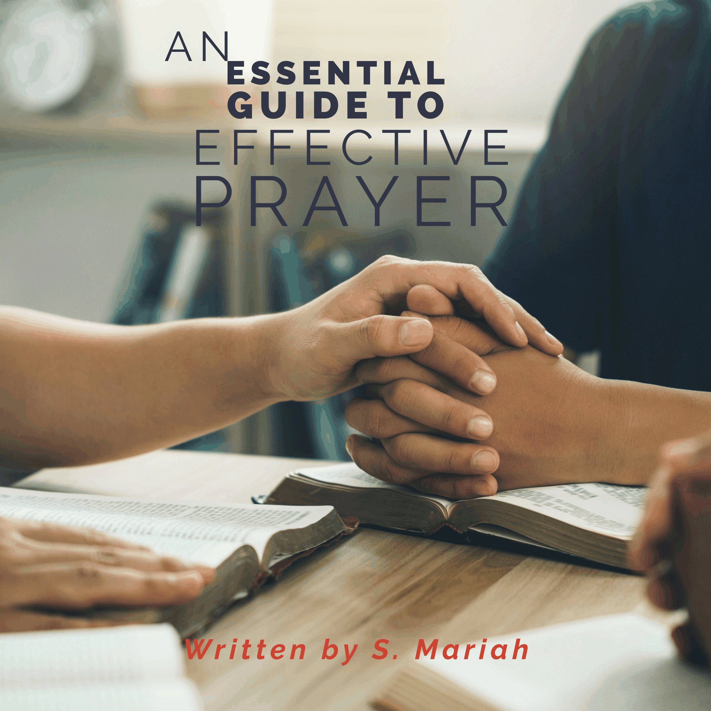 An essential guide to Effective Prayer