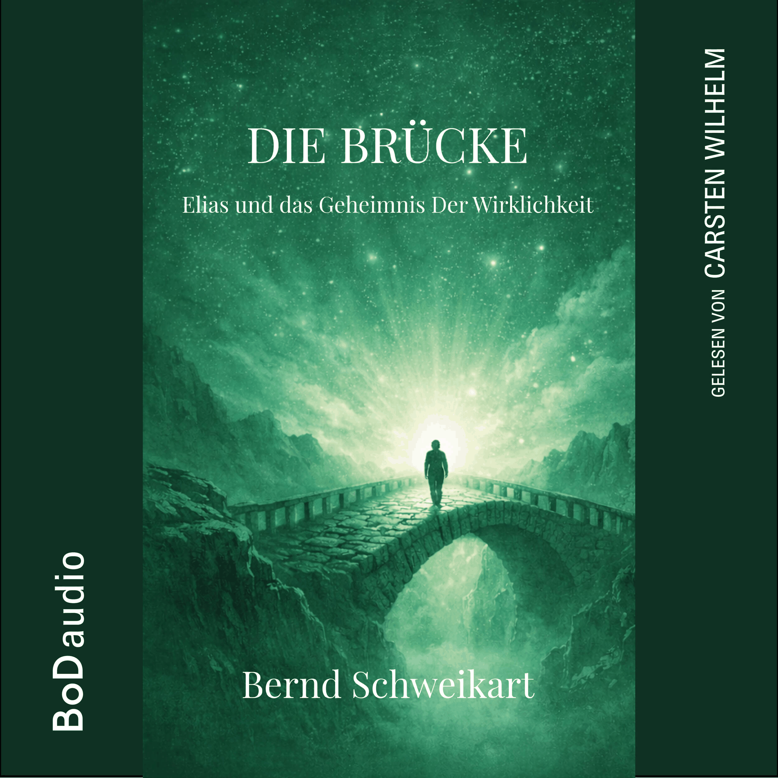 Die Brücke - Elias und das Geheimnis der Wirklichkeit (Ungekürzt)