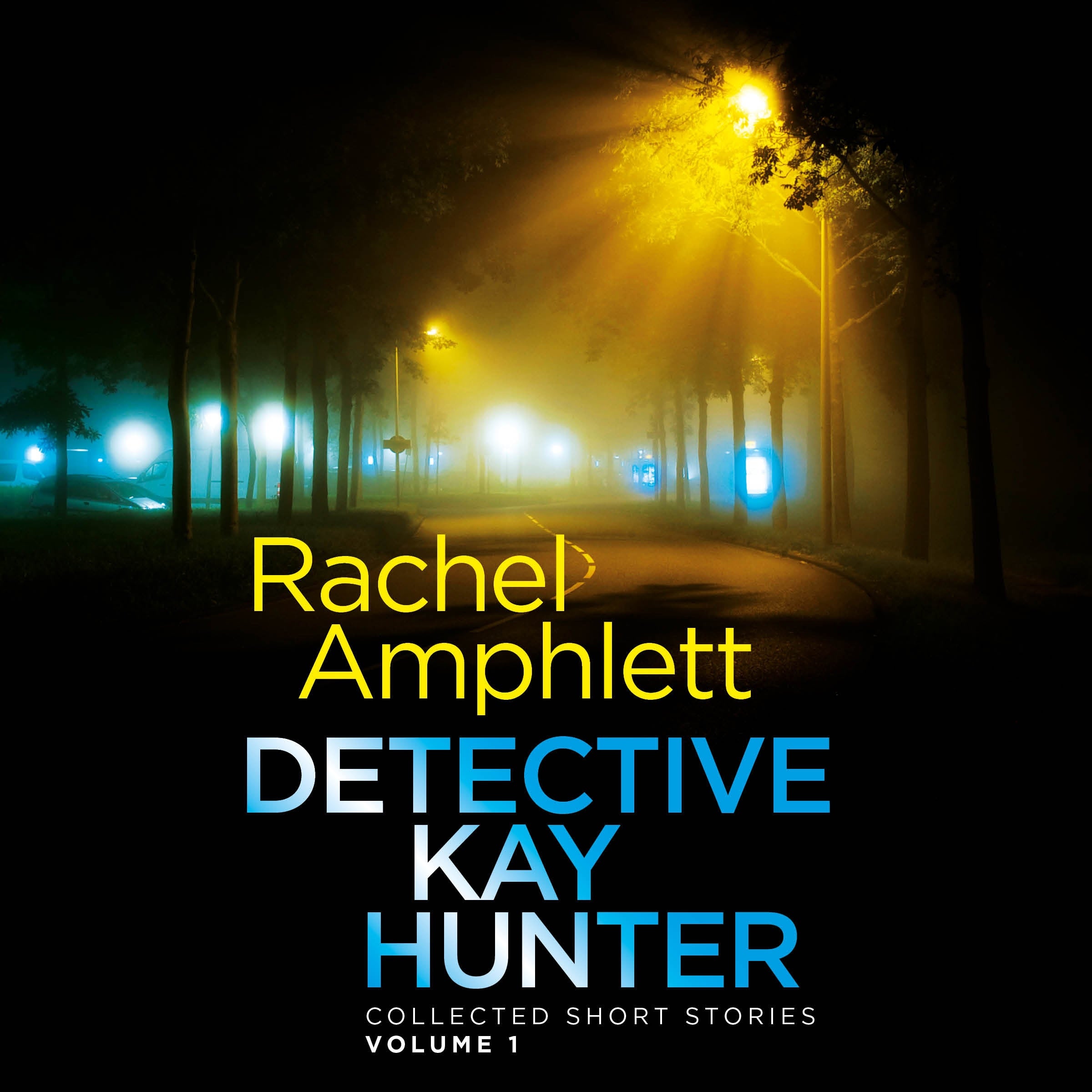 Detective Kay Hunter Collected Short Stories Volume 1