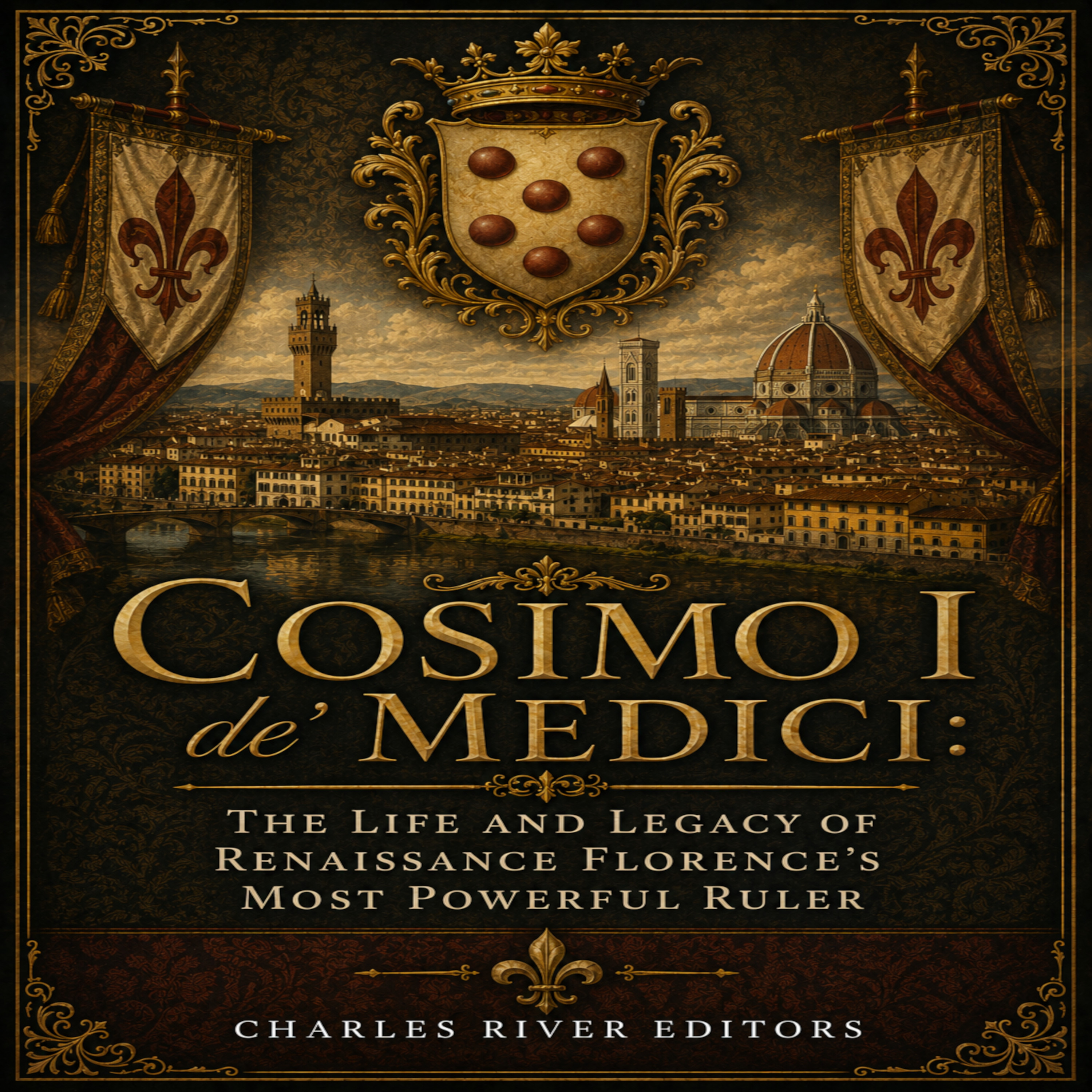 Cosimo I de' Medici: The Life and Legacy of Renaissance Florence's Most Powerful Ruler