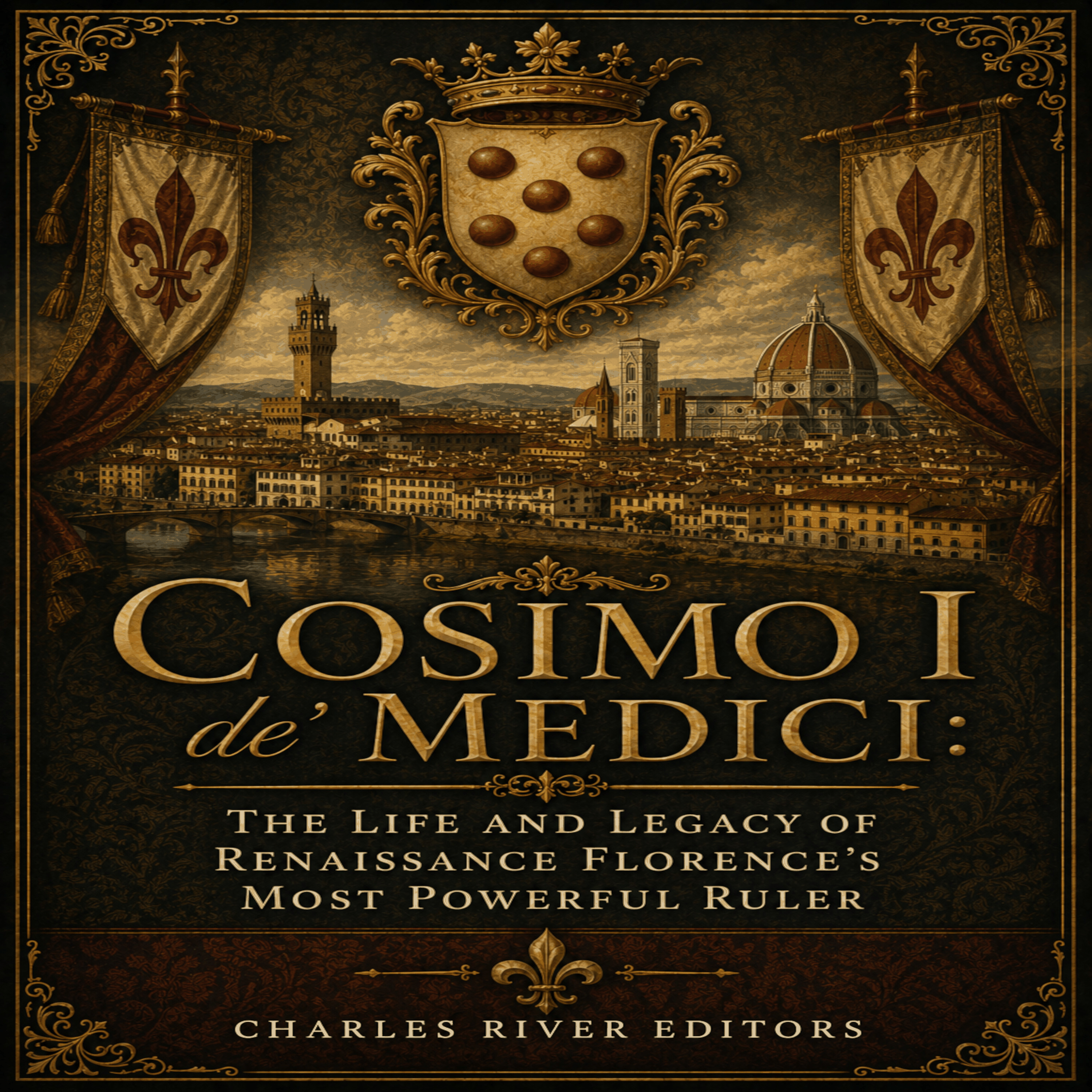 Cosimo I de' Medici: The Life and Legacy of Renaissance Florence's Most Powerful Ruler