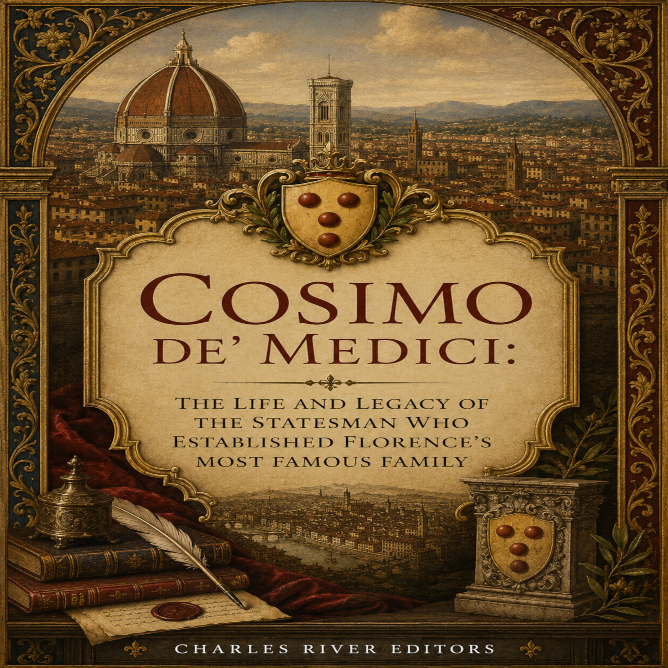 Cosimo de' Medici: The Life and Legacy of the Politician Who Established Florence's Most Famous Family