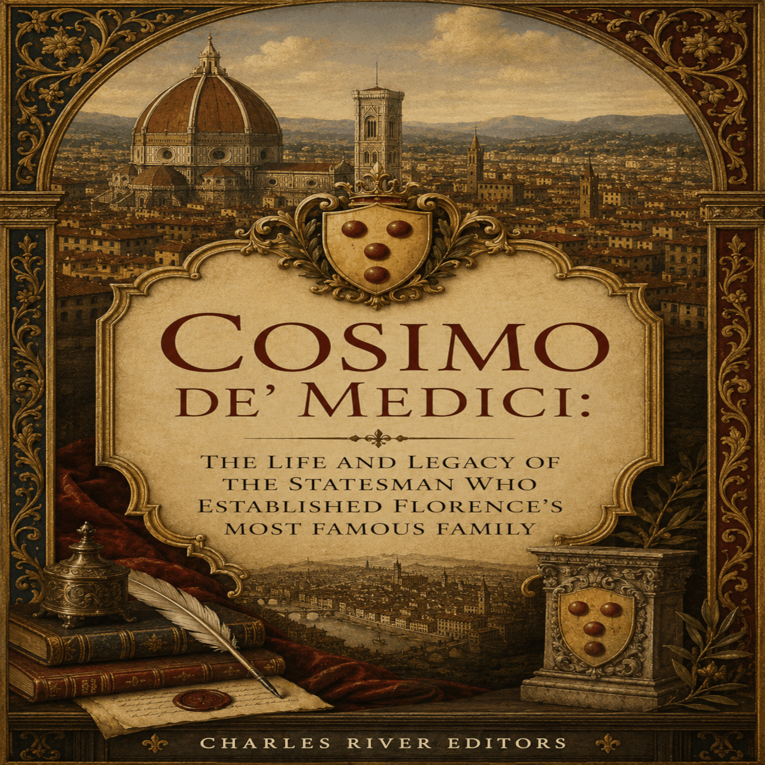 Cosimo de' Medici: The Life and Legacy of the Politician Who Established Florence's Most Famous Family