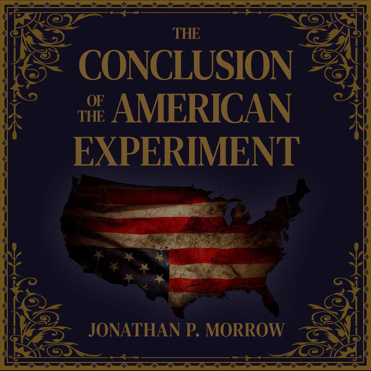 The Conclusion of the American Experiment
