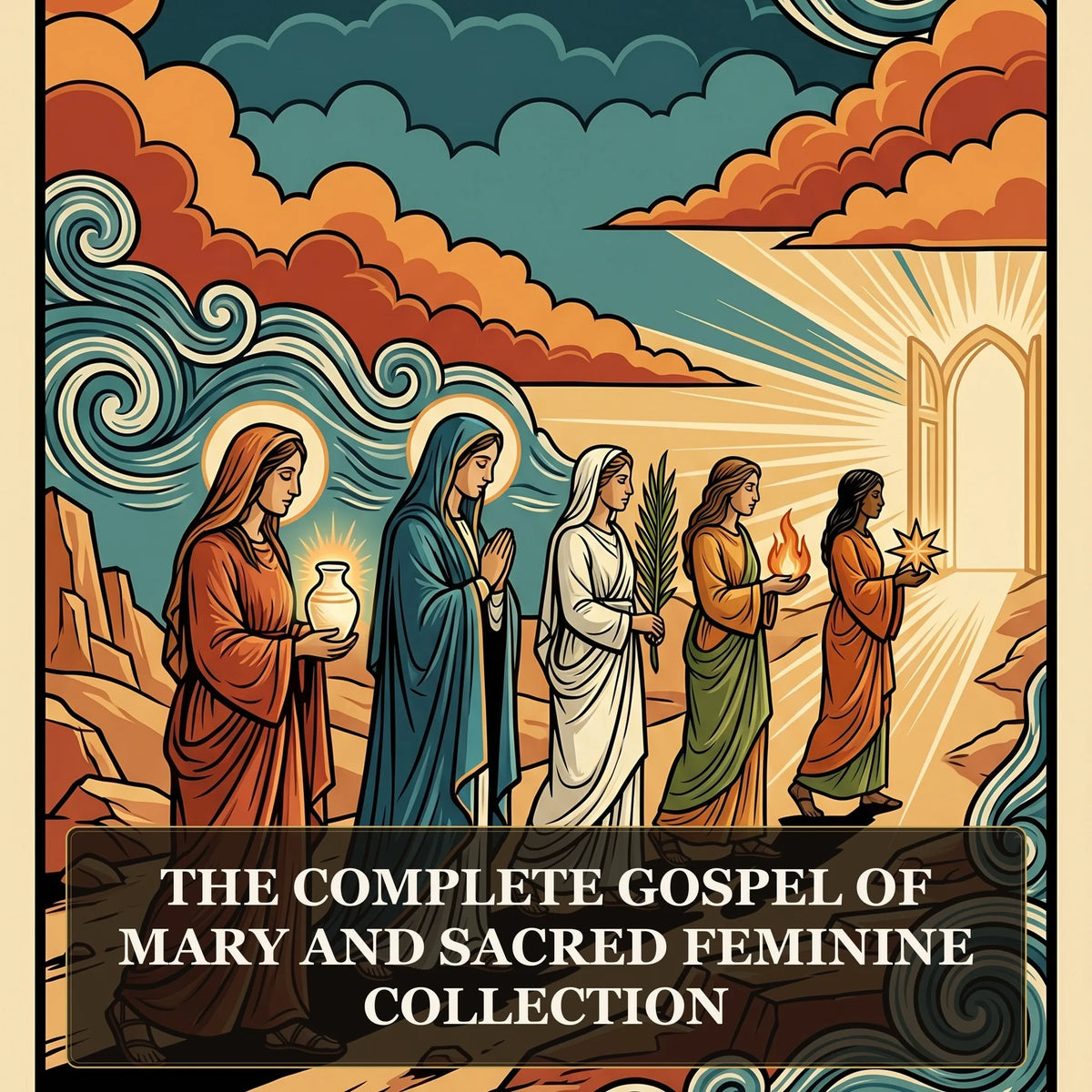 The Complete Gospel of Mary and Sacred Feminine Collection