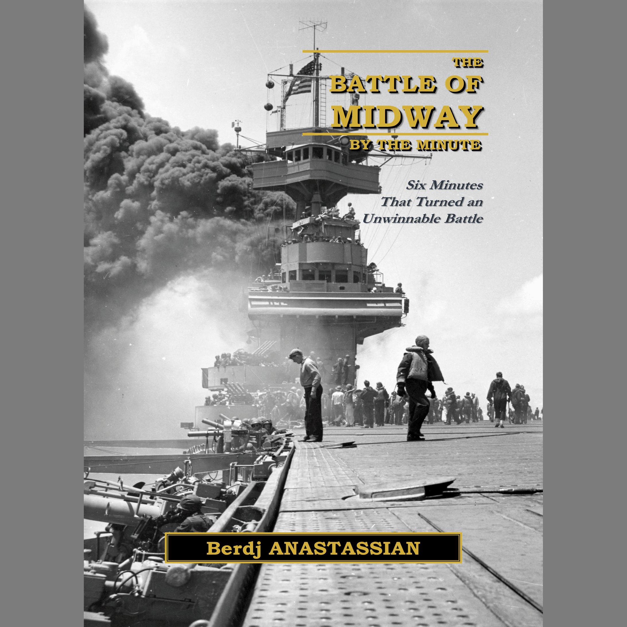 The Battle of Midway, by the Minute.
