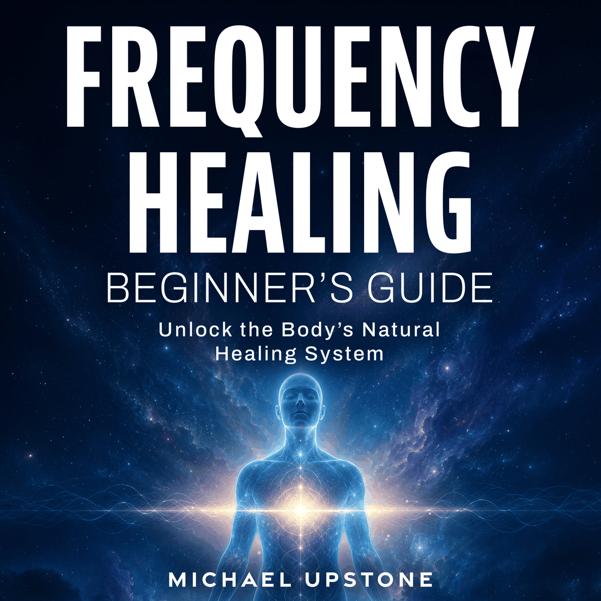 Frequency Healing: Beginner's Guide