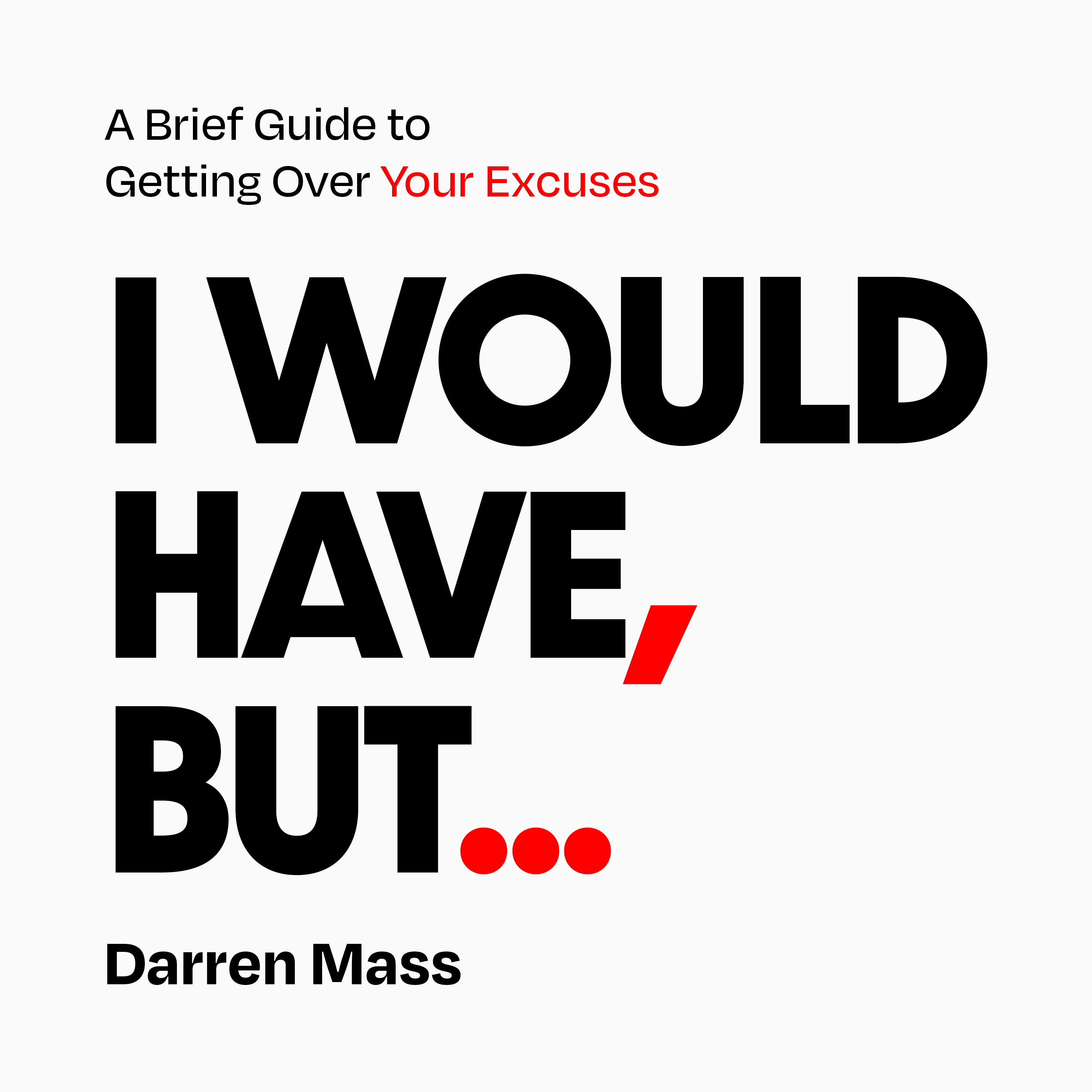 I Would Have, But...