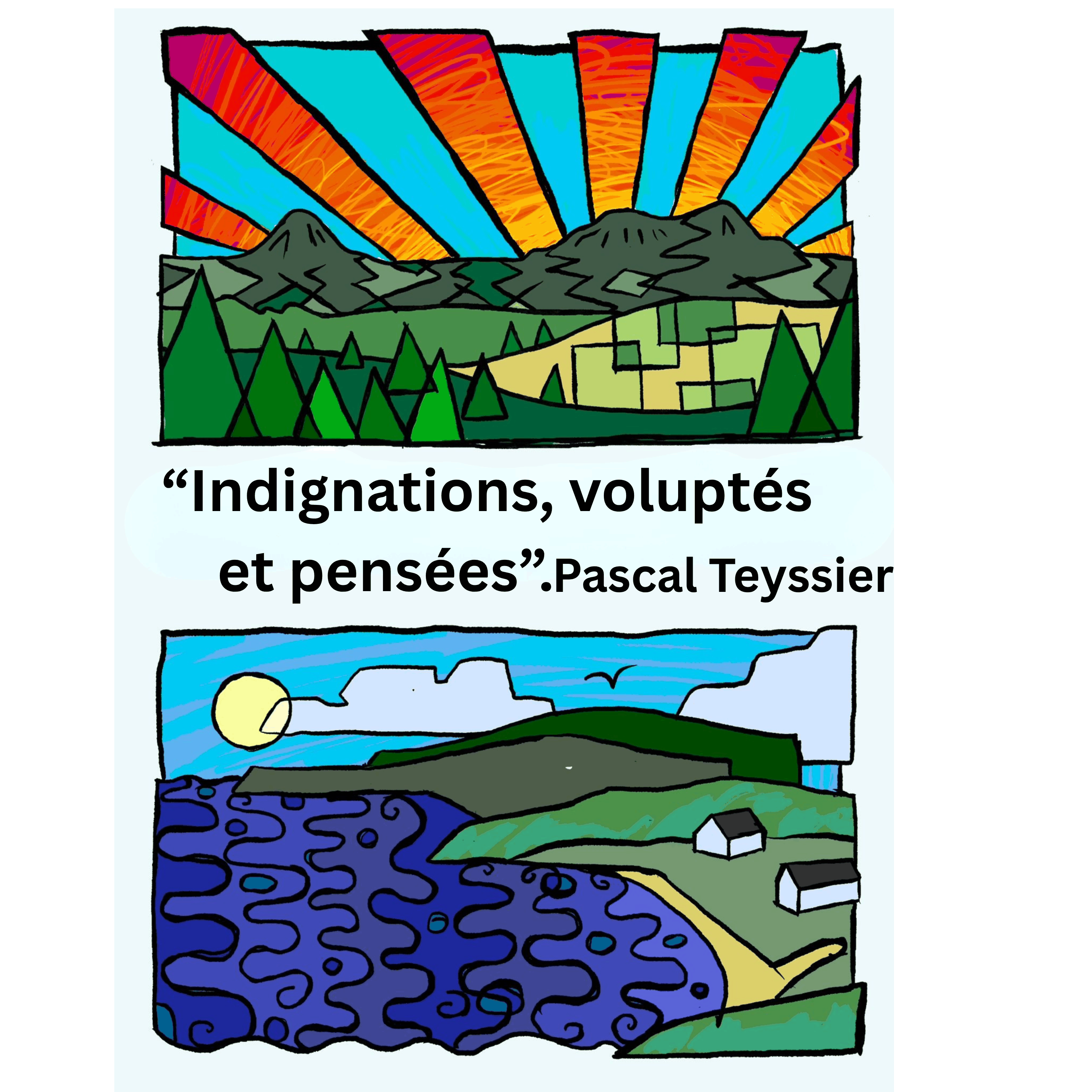 Indignations, voluptés et pensées.