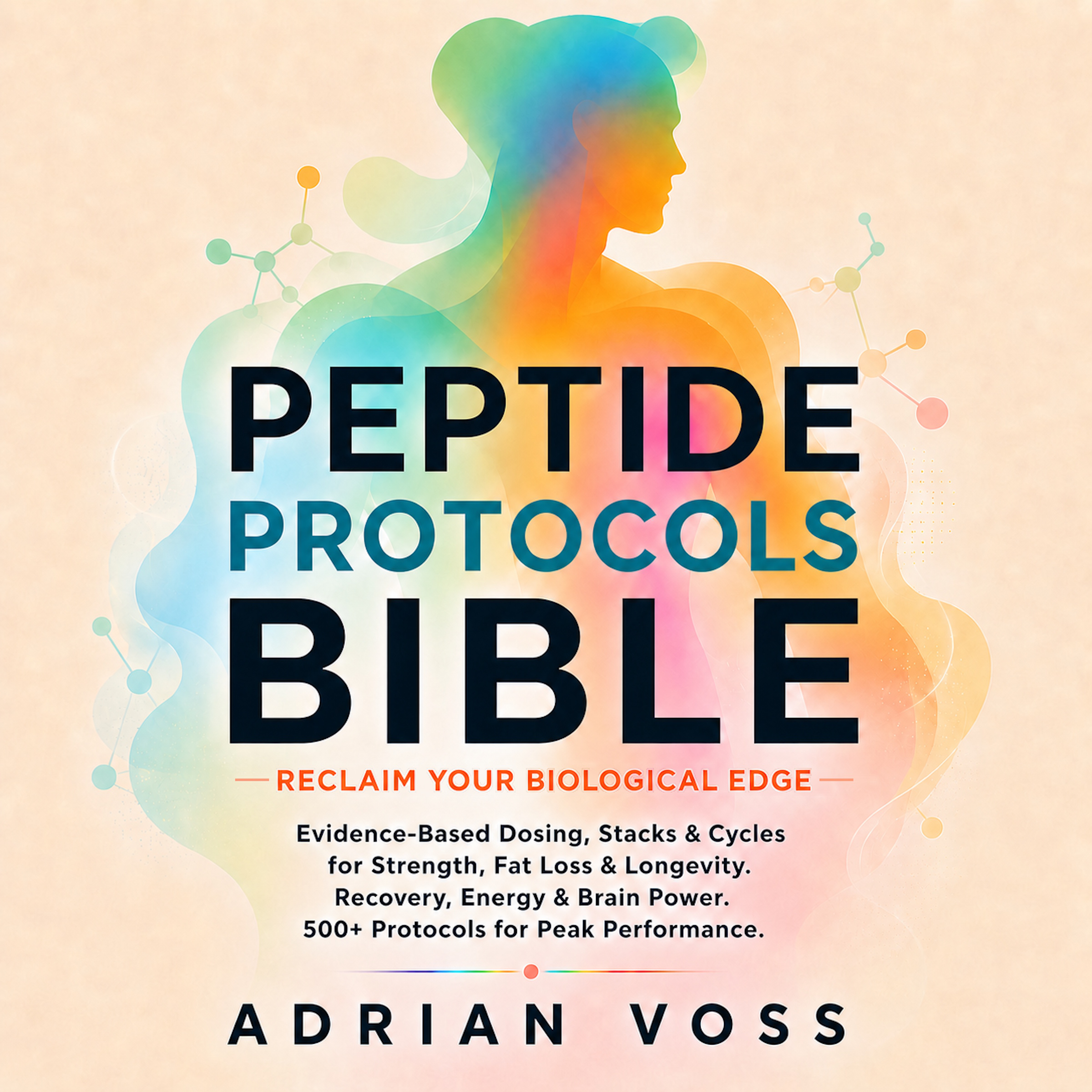Peptide Protocols Bible - Reclaim Your Biological Edge