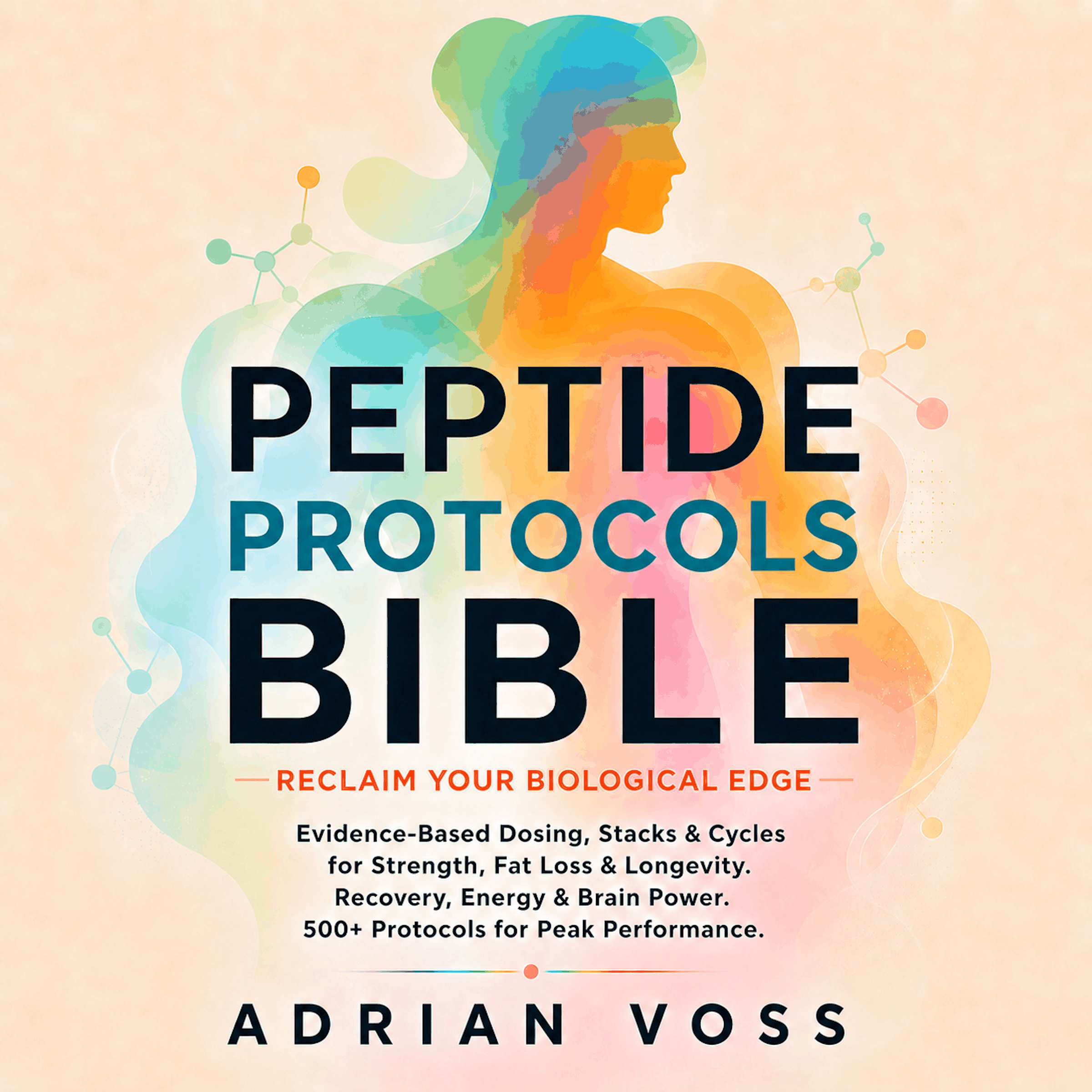 Peptide Protocols Bible - Reclaim Your Biological Edge