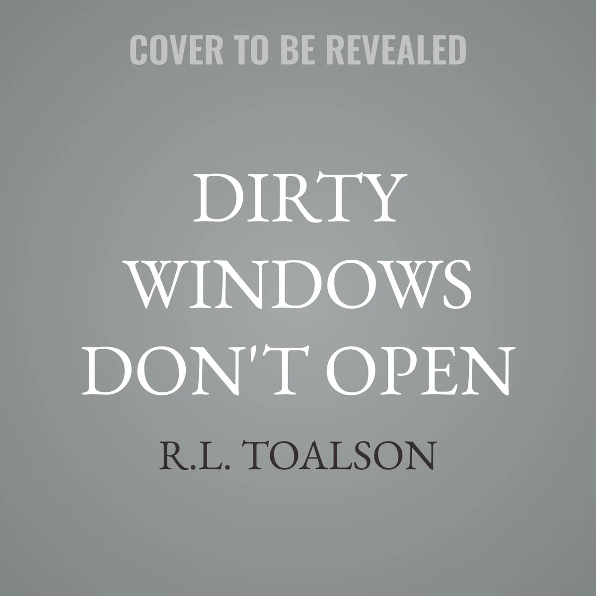 Dirty Windows Don't Open