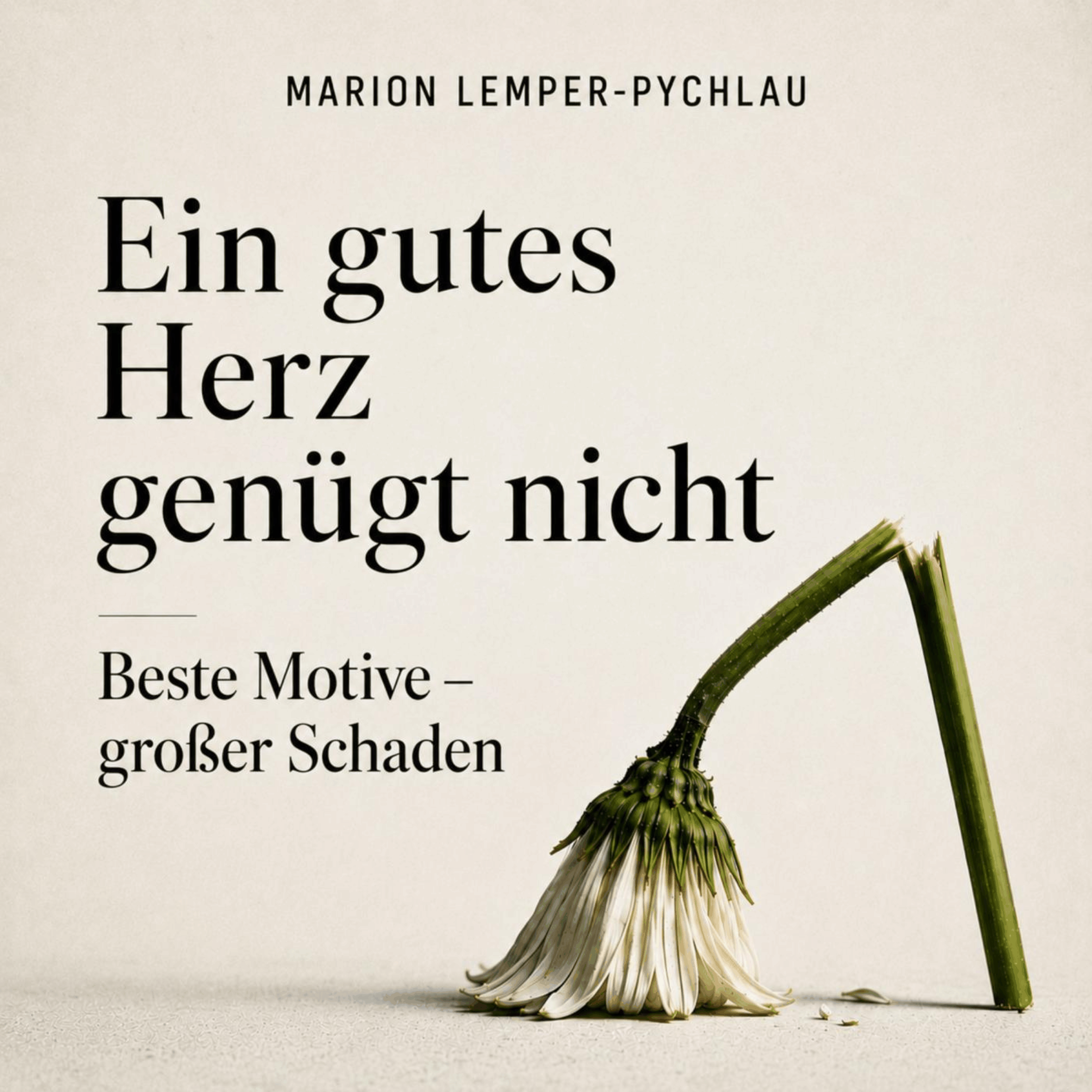 Ein gutes Herz genügt nicht
