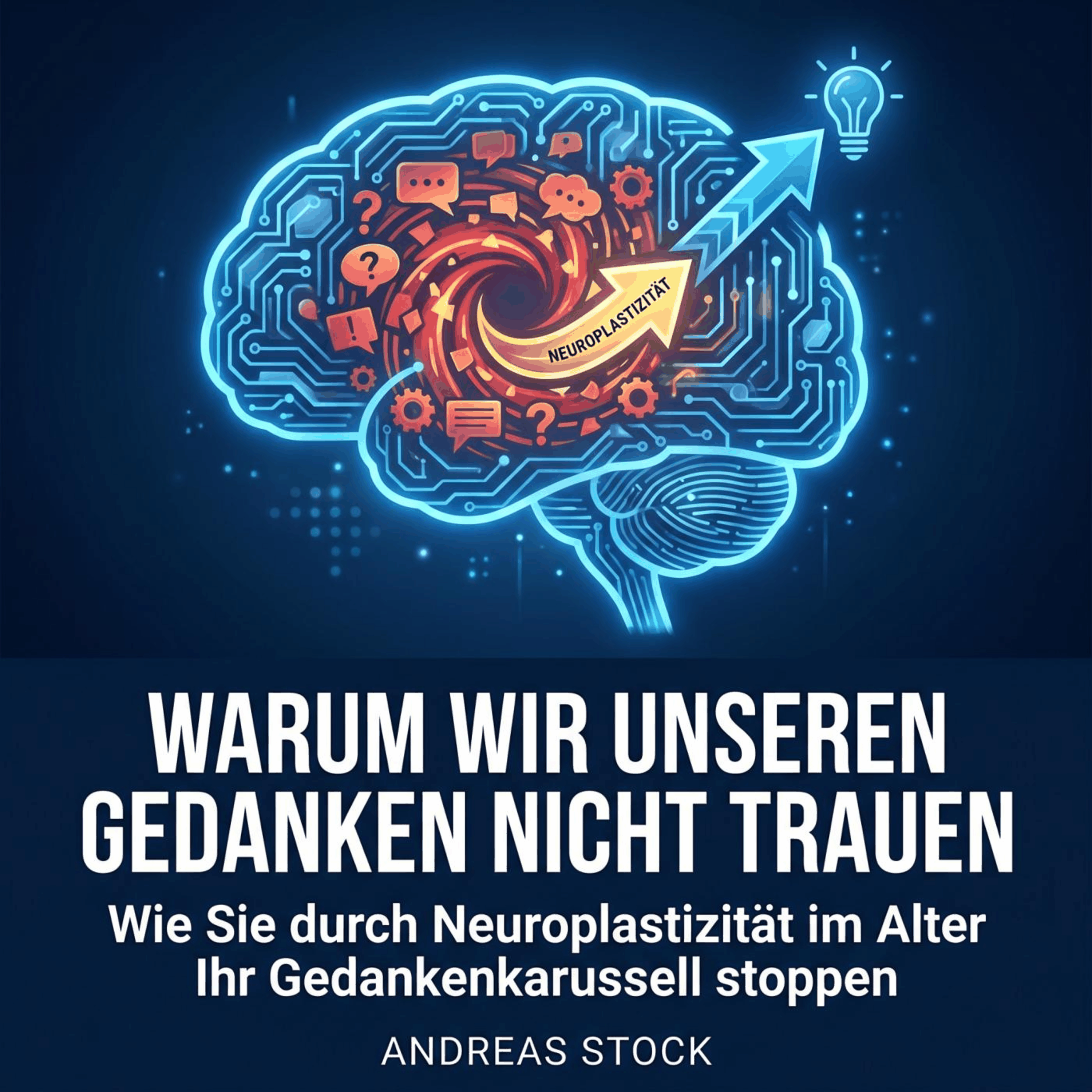 Warum wir unseren Gedanken nicht trauen