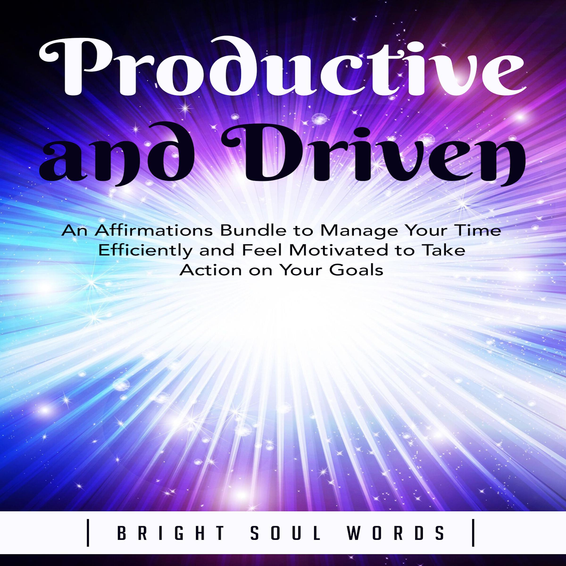 Productive and Driven
