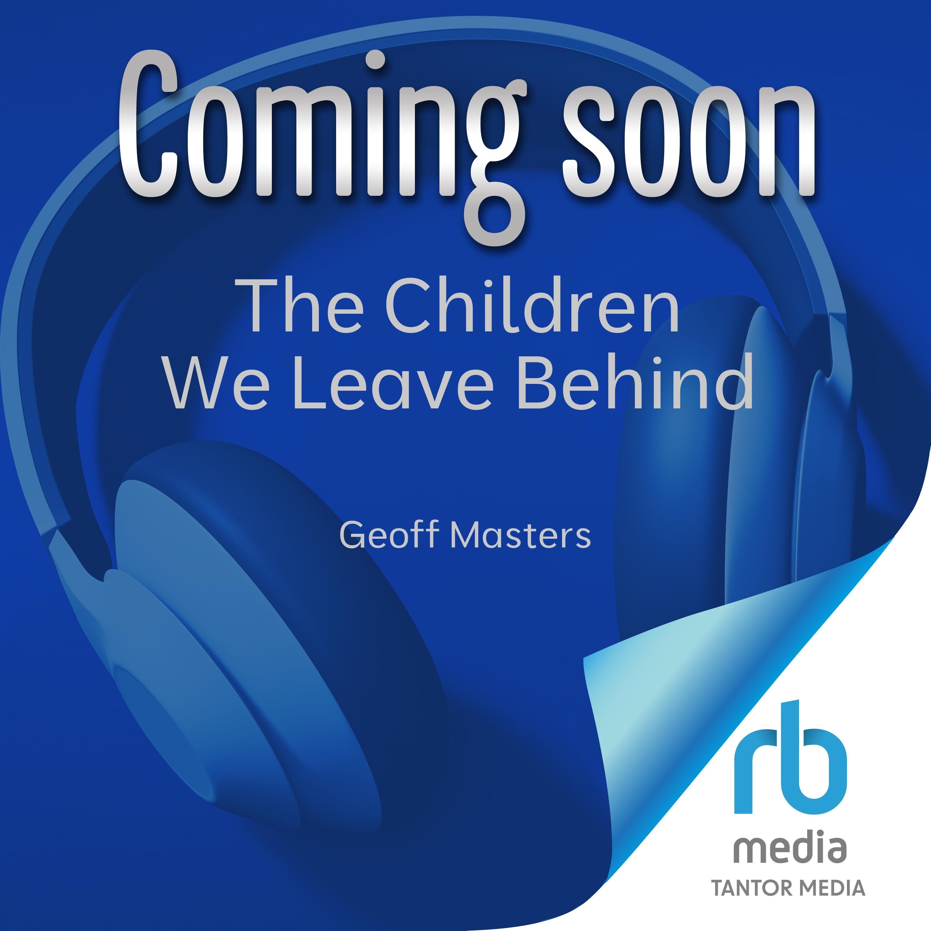 The Children We Leave Behind