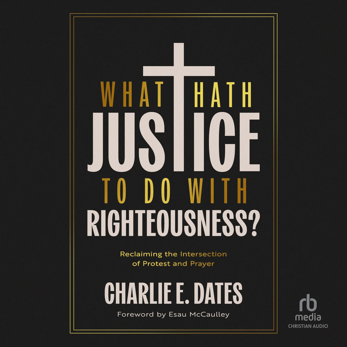 What Hath Justice to Do with Righteousness