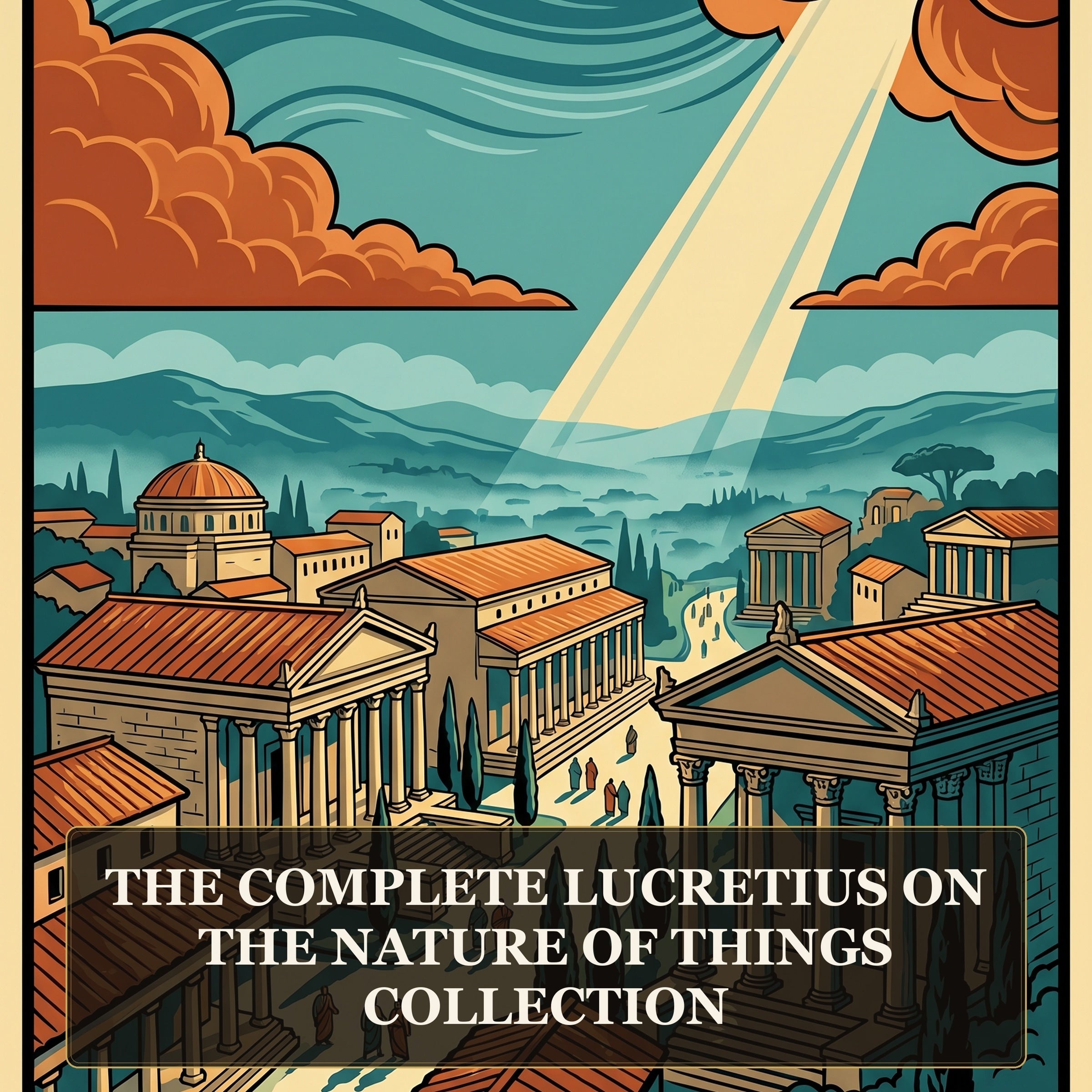 The Complete Lucretius On the Nature of Things Collection