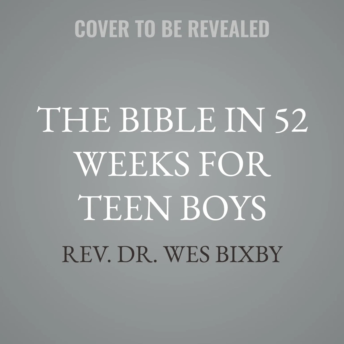 The Bible in 52 Weeks for Teen Boys
