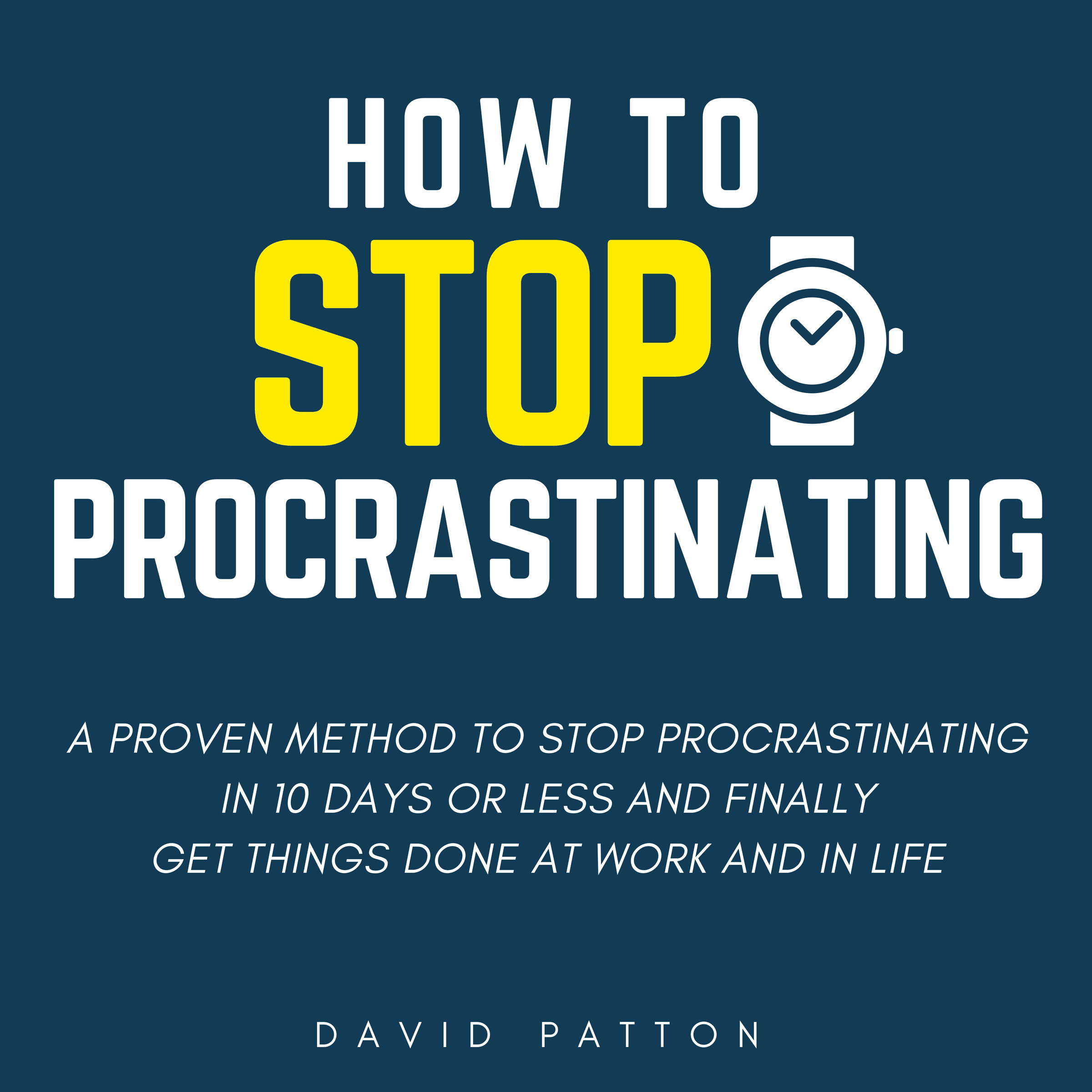 How to Stop Procrastinating