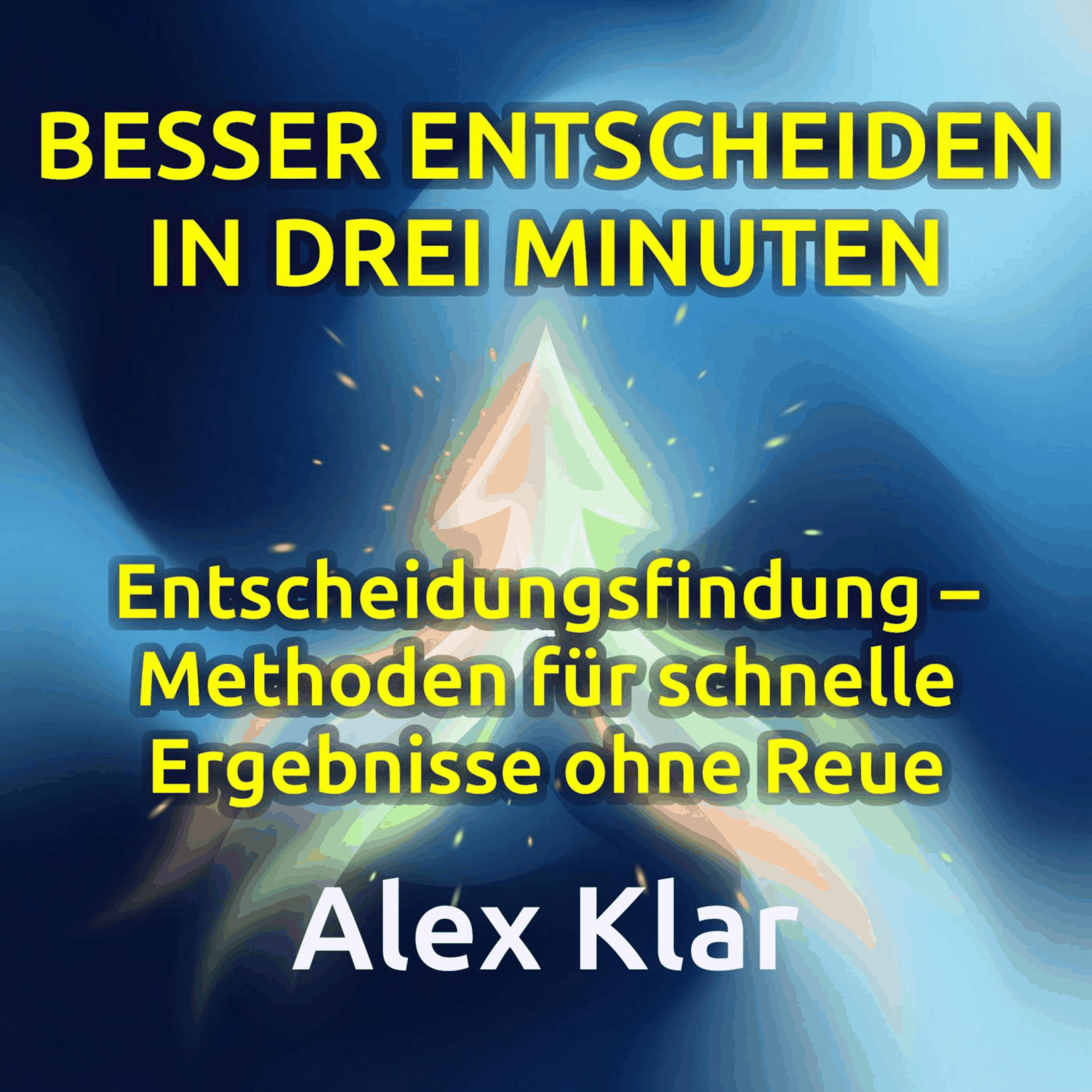 Besser entscheiden in drei Minuten