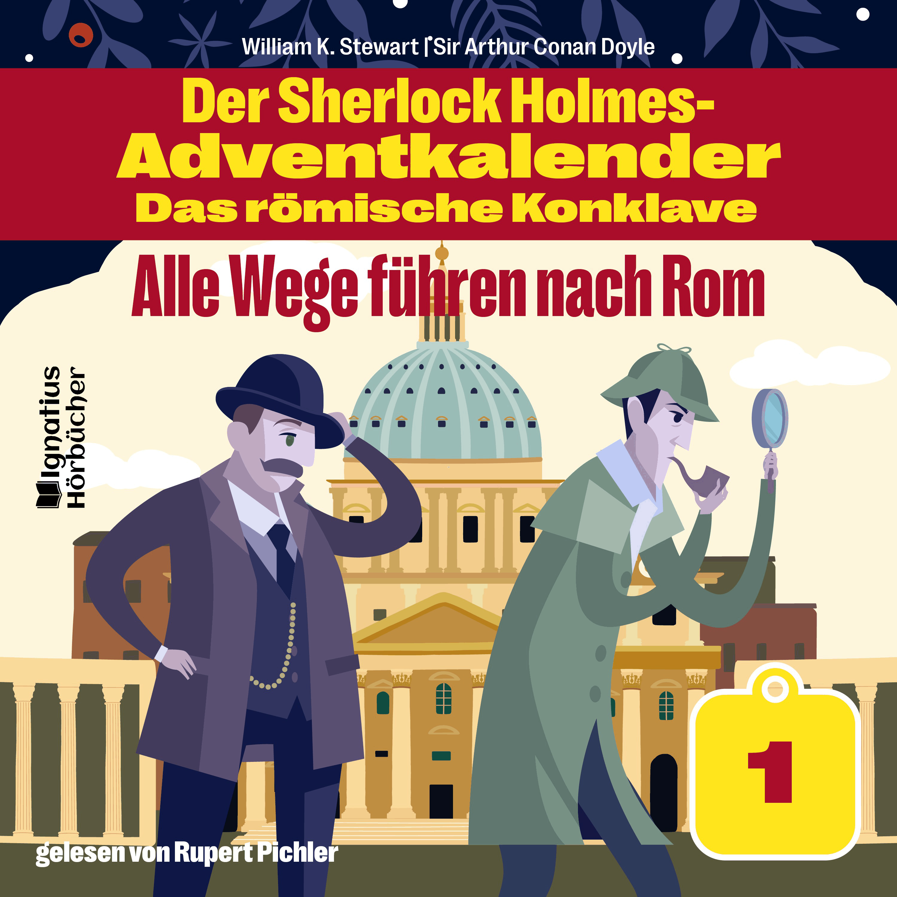 Alle Wege führen nach Rom (Der Sherlock Holmes-Adventkalender - Das römische Konklave, Folge 1)