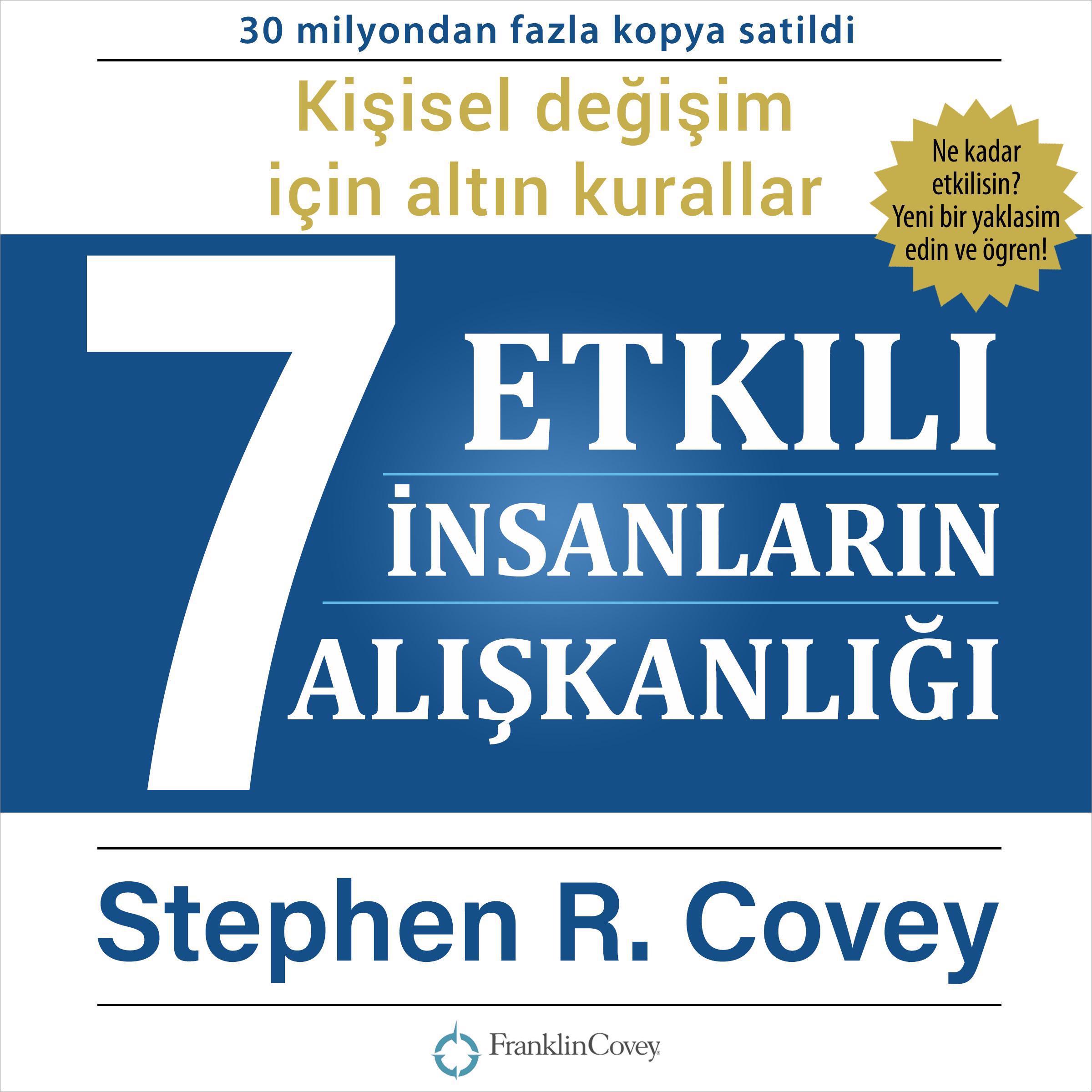 Etkili İnsanların 7 Alışkanlığı. Kişisel değişim konusunda güçlü dersler