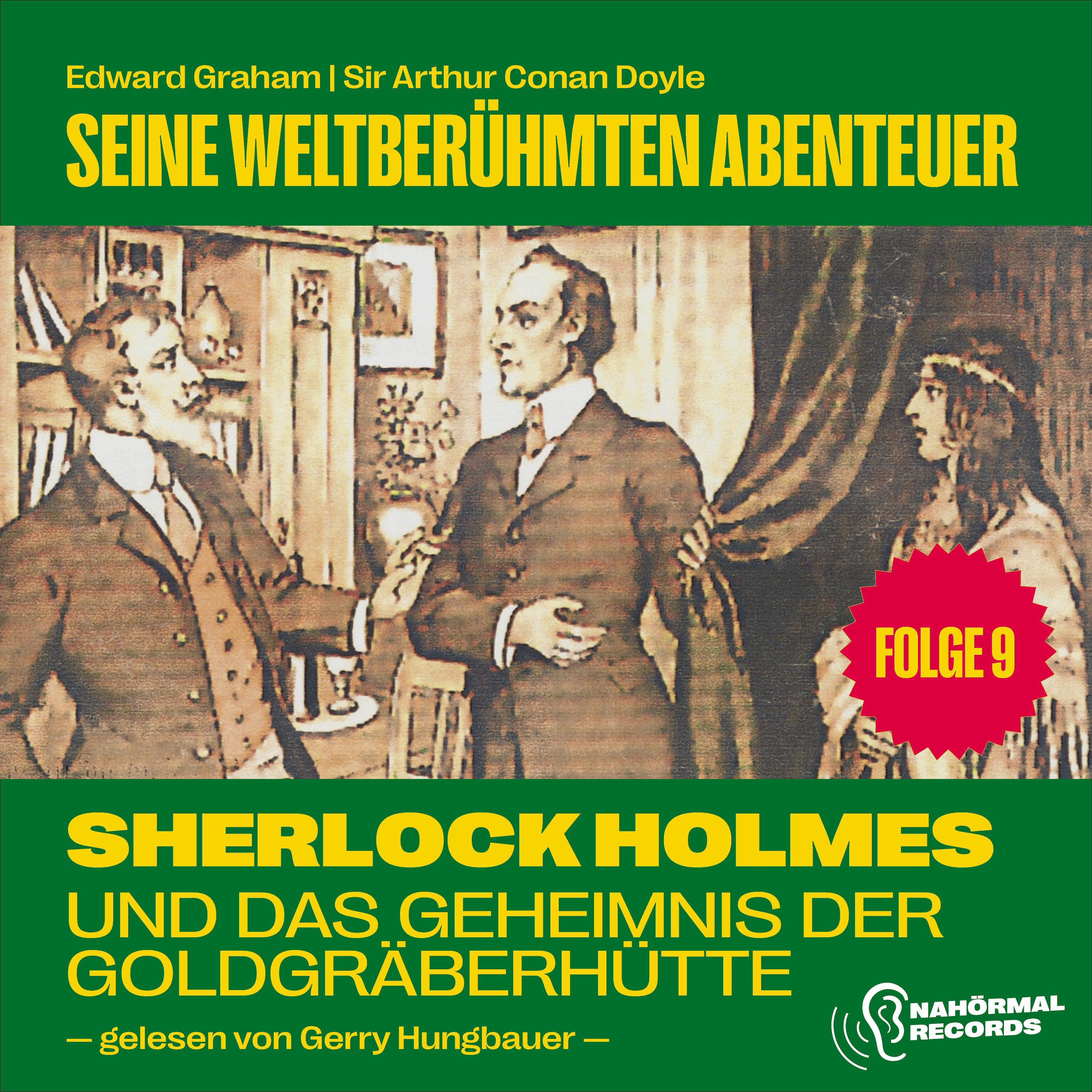Sherlock Holmes und das Geheimnis der Goldgräberhütte (Seine weltberühmten Abenteuer, Folge 9)