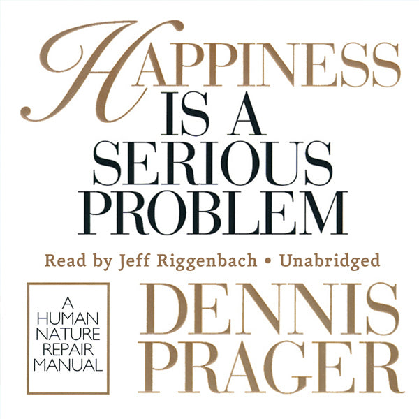 Happiness Is a Serious Problem