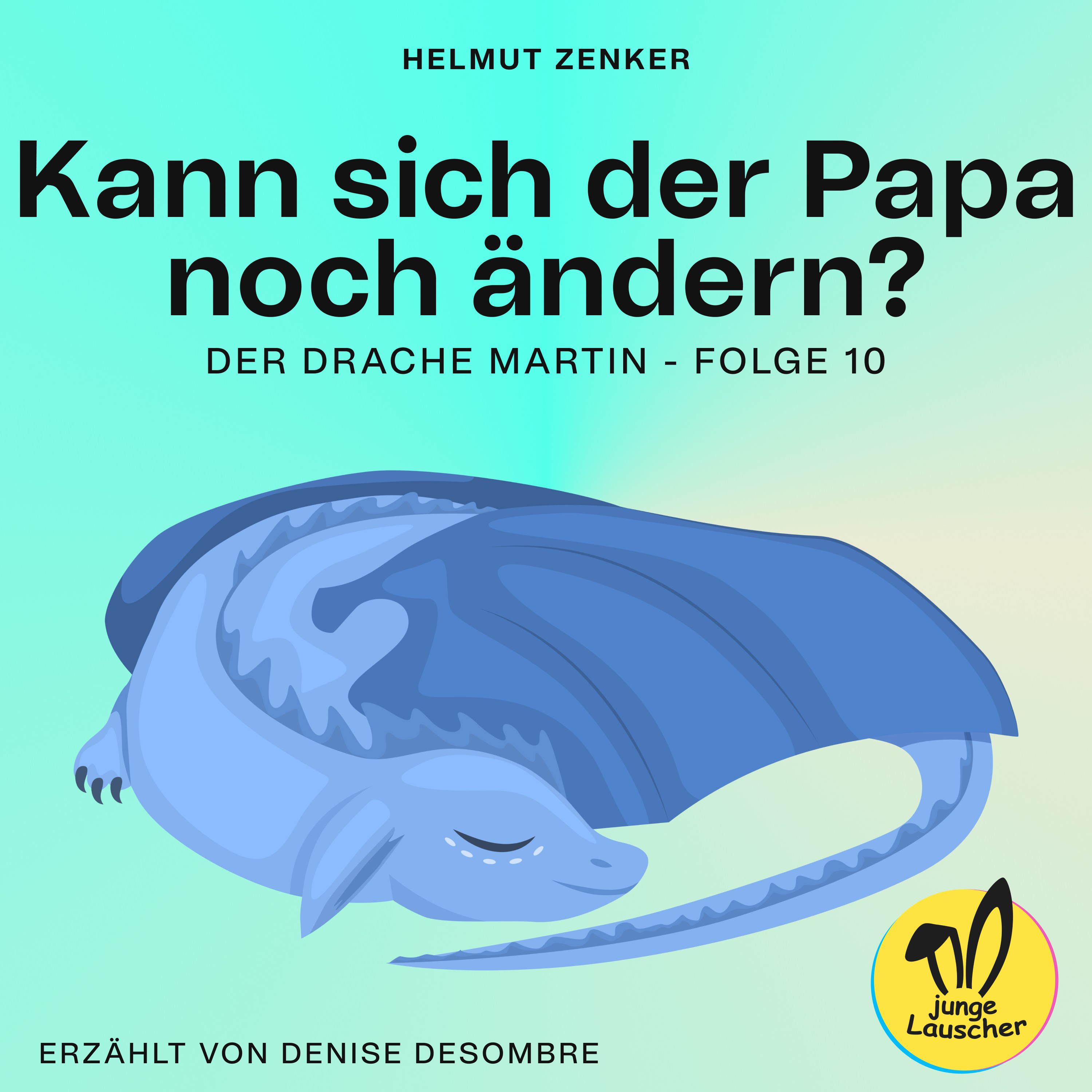 Kann sich der Papa noch ändern? (Der Drache Martin, Folge 10)