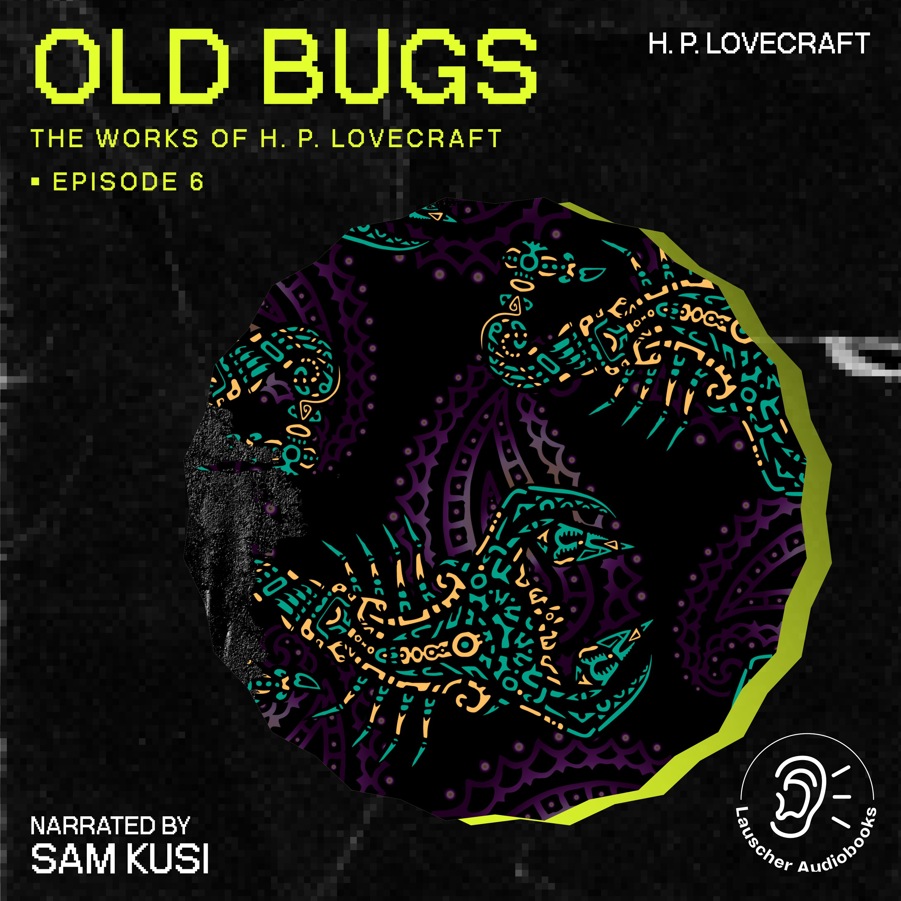 Old Bugs (The Work of H. P. Lovecraft, Episode 6)