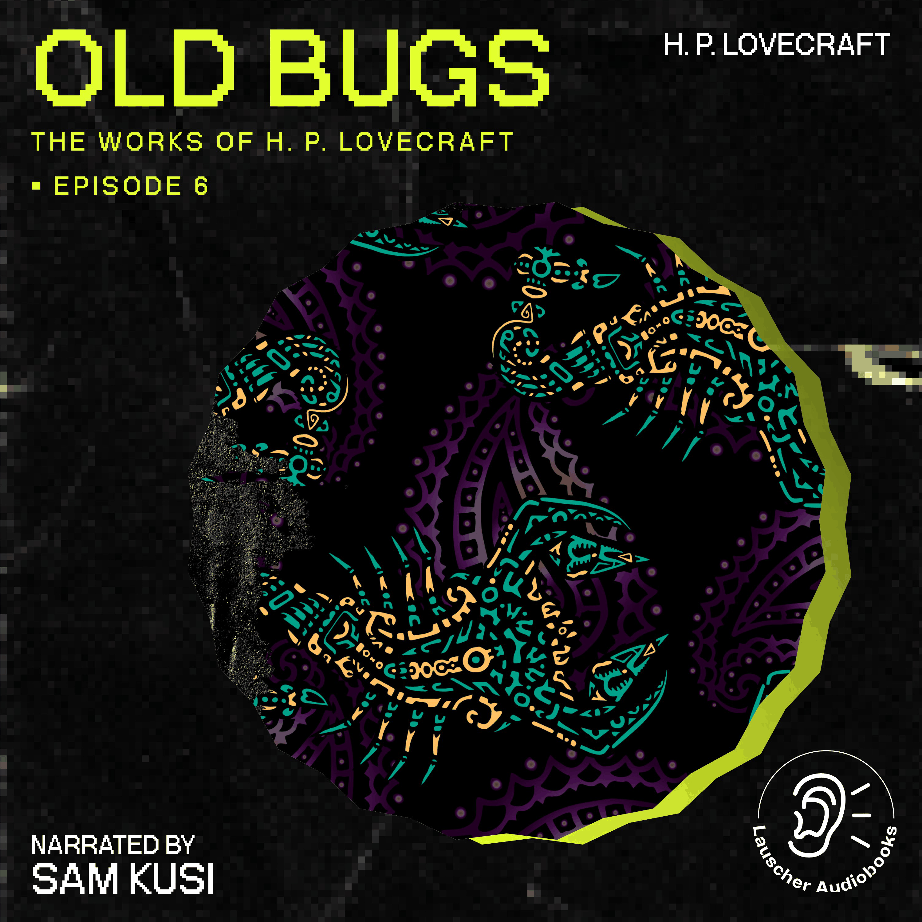 Old Bugs (The Work of H. P. Lovecraft, Episode 6)
