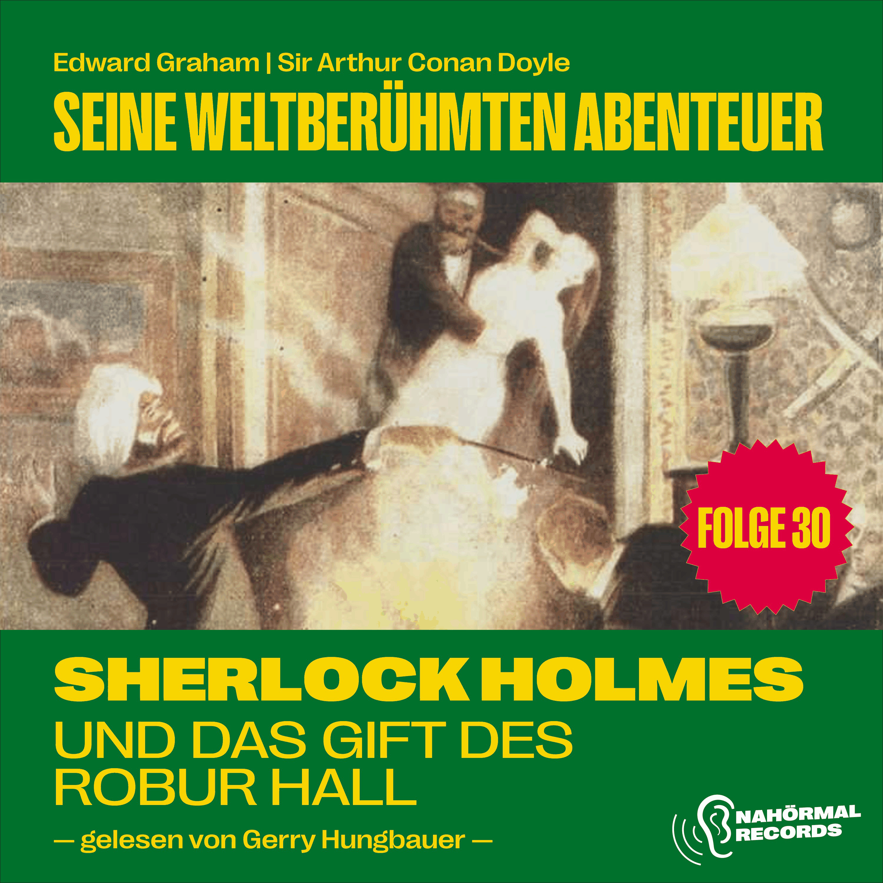 Sherlock Holmes und das Gift des Robur Hall (Seine weltberühmten Abenteuer, Folge 30)