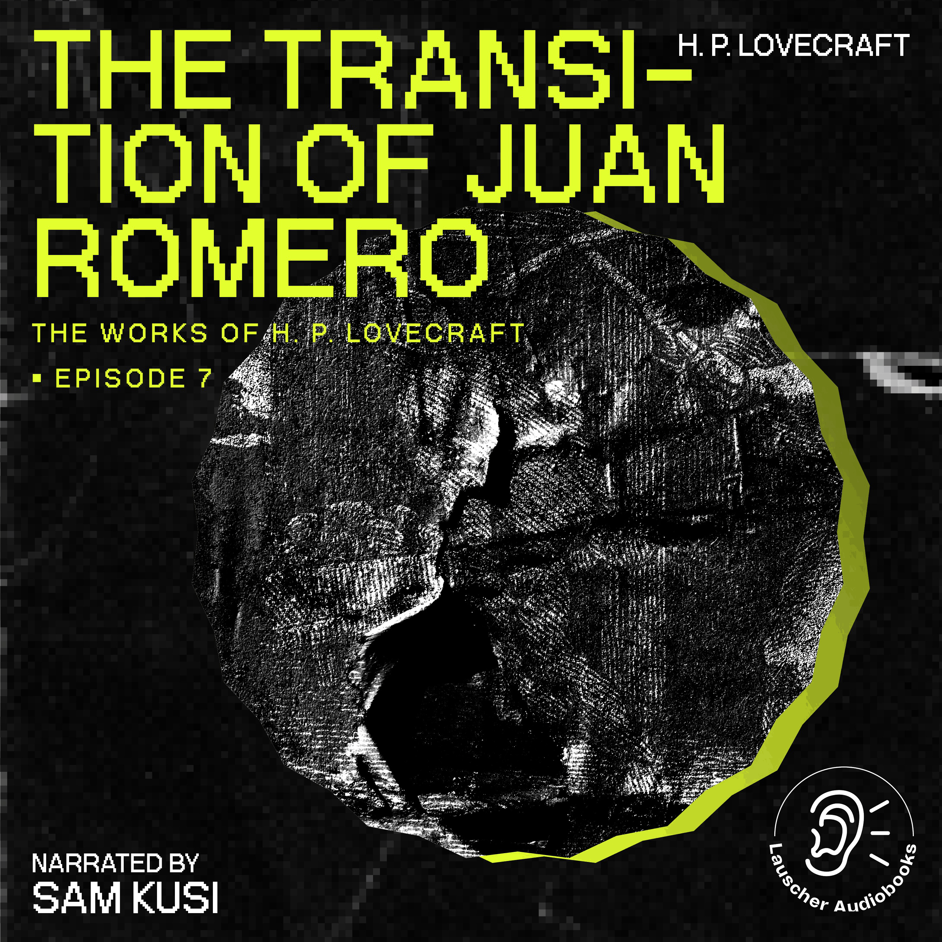 The Transition of Juan Romero (The Work of H. P. Lovecraft, Episode 7)