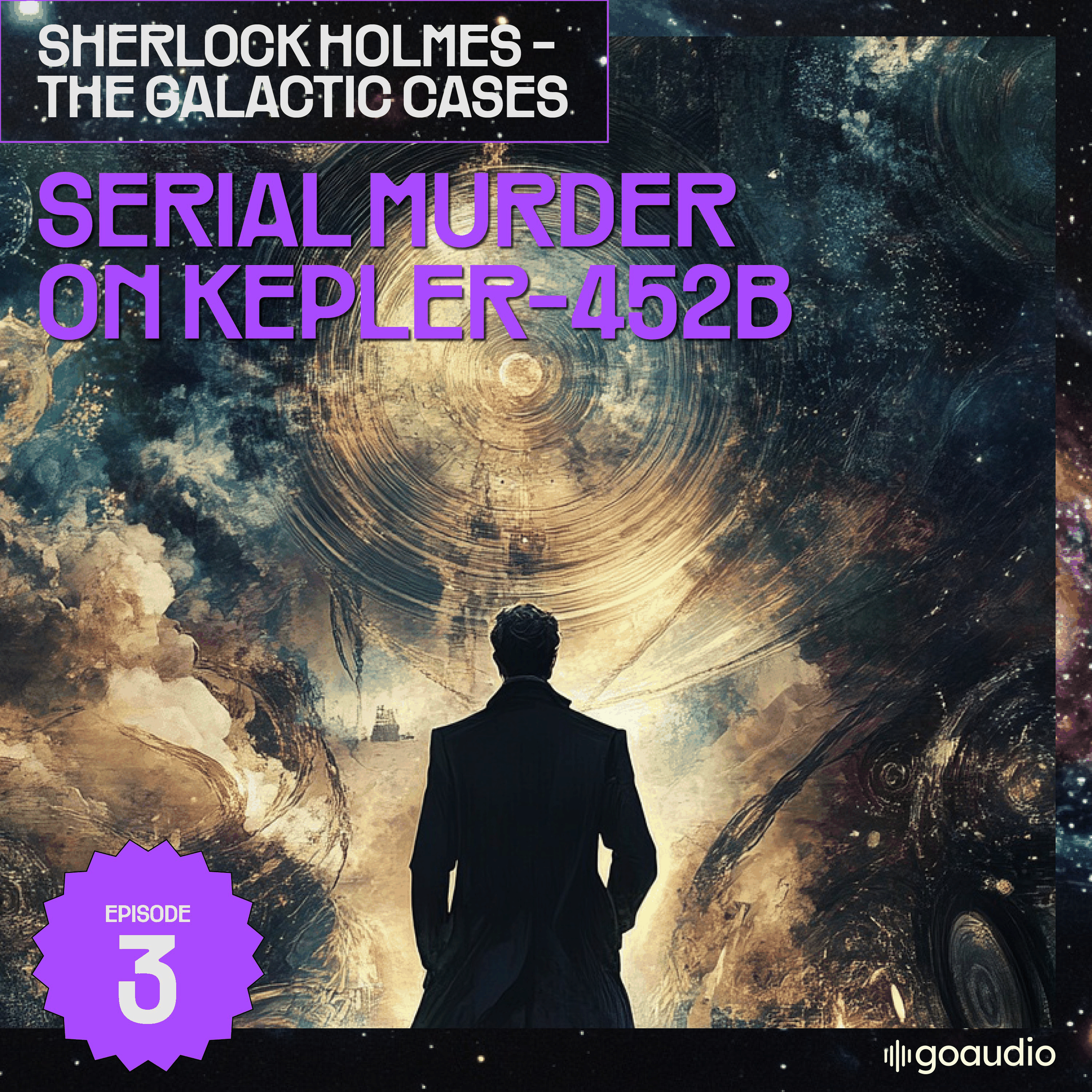 Serial Murder on Kepler-452B (Sherlock Holmes - The Galactic Cases, Episode 3)