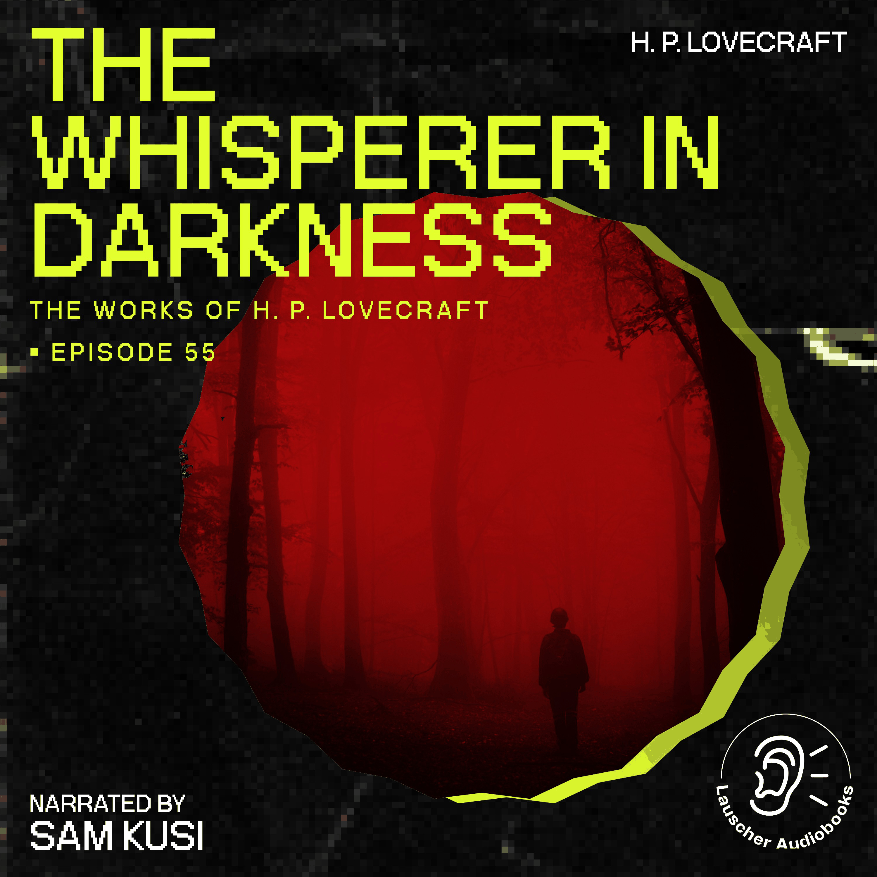 The Whisperer in Darkness (The Work of H. P. Lovecraft, Episode 55)