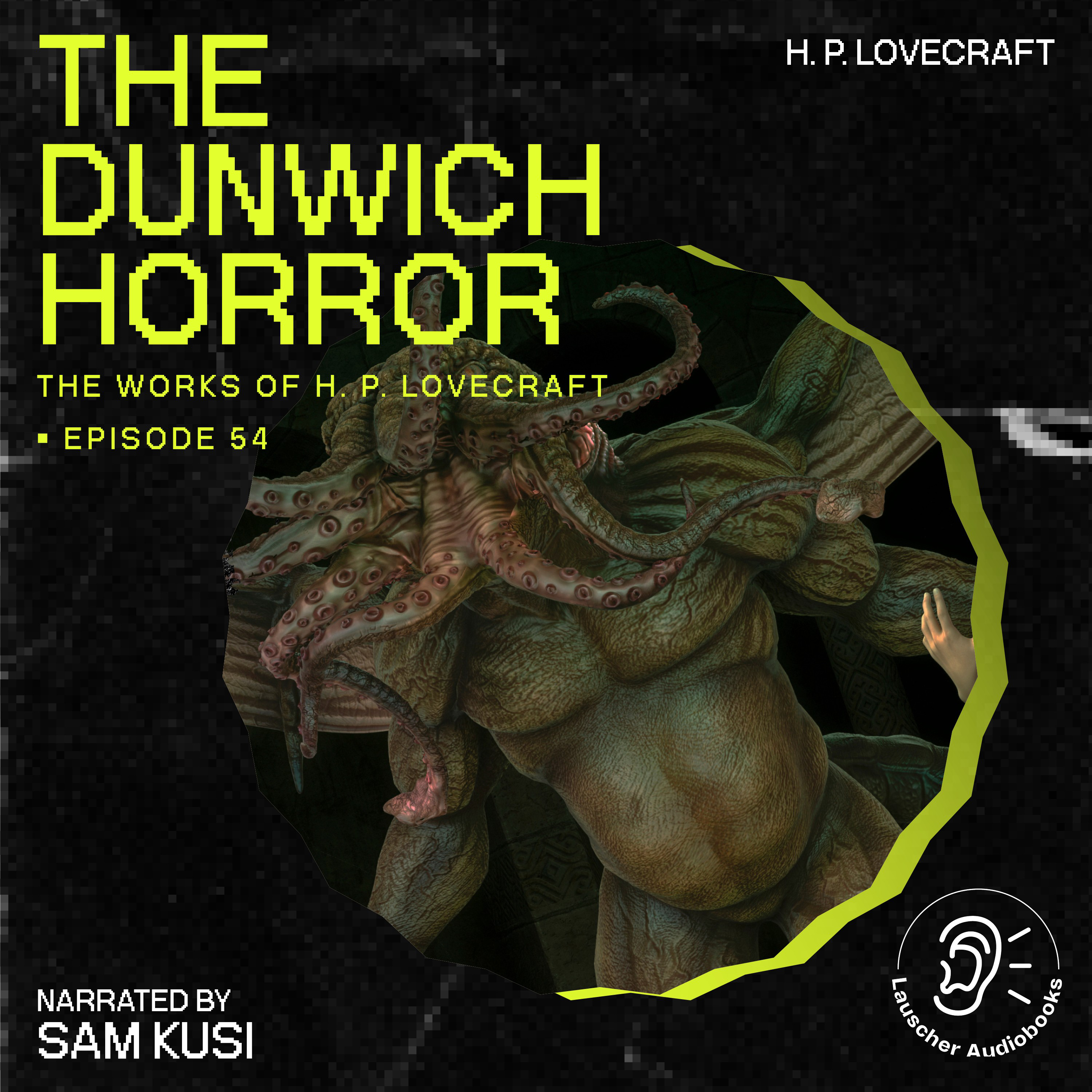 The Dunwich Horror (The Work of H. P. Lovecraft, Episode 54)