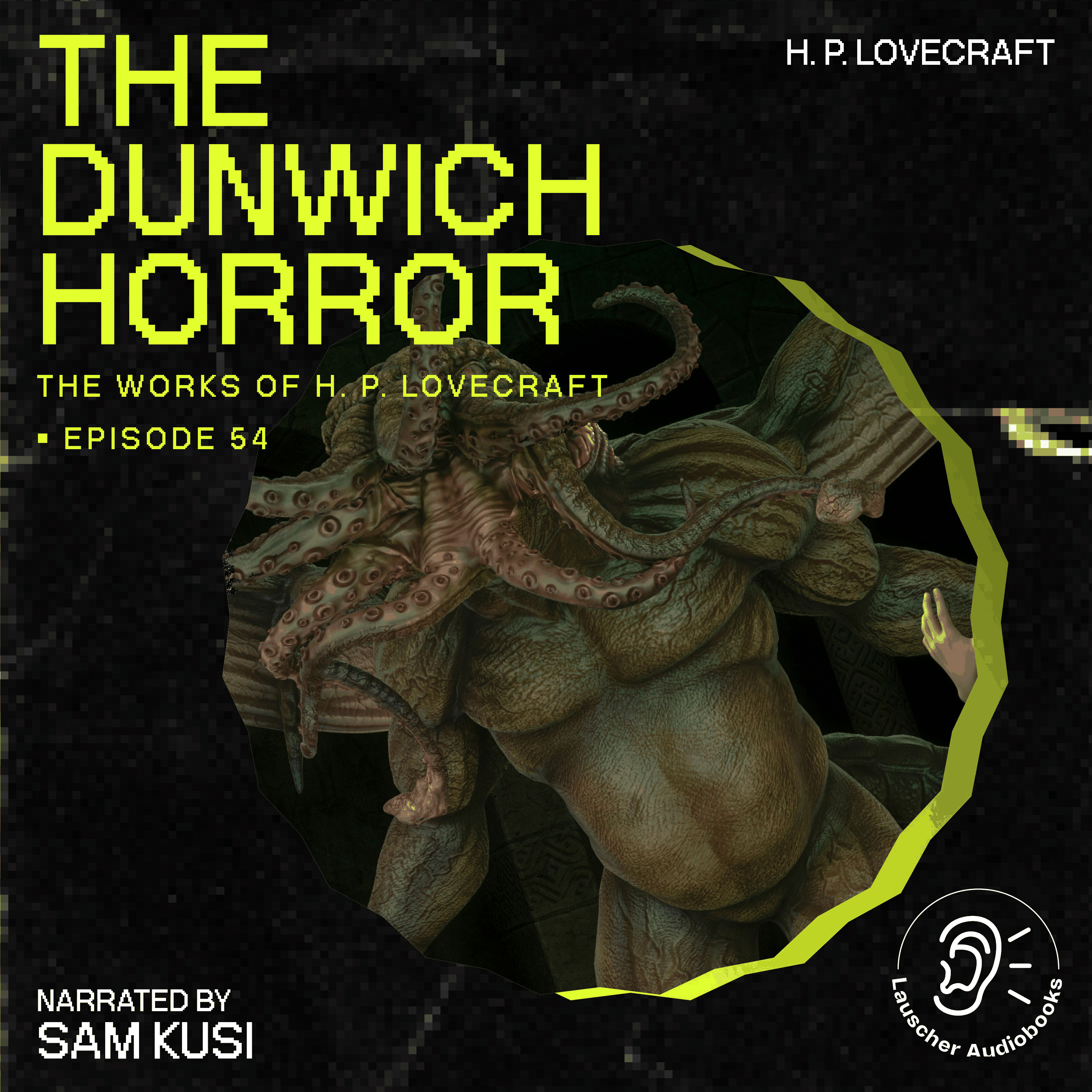 The Dunwich Horror (The Work of H. P. Lovecraft, Episode 54)