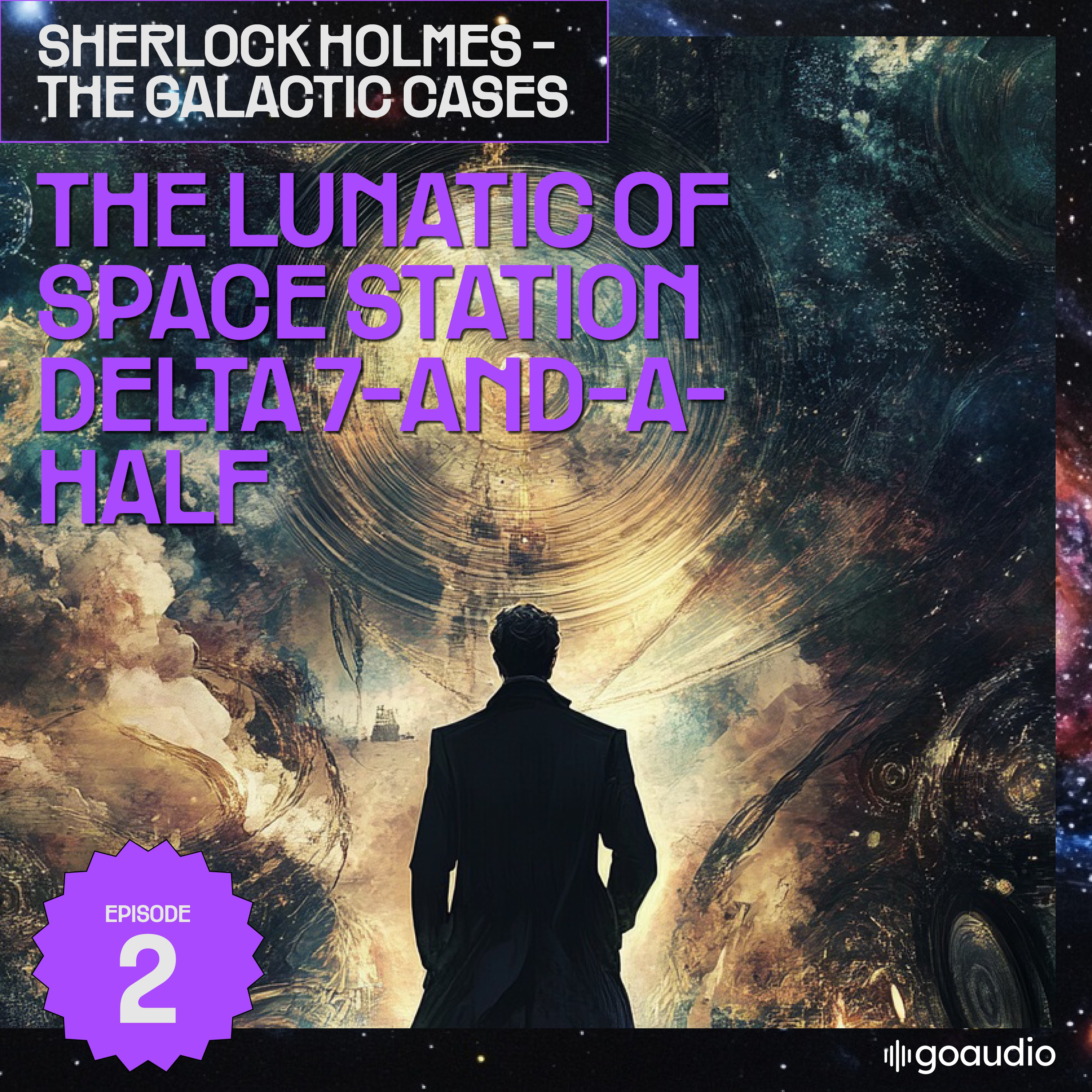 The Lunatic of Space Station Delta 7-And-A-Half (Sherlock Holmes - The Galactic Cases, Episode 2)